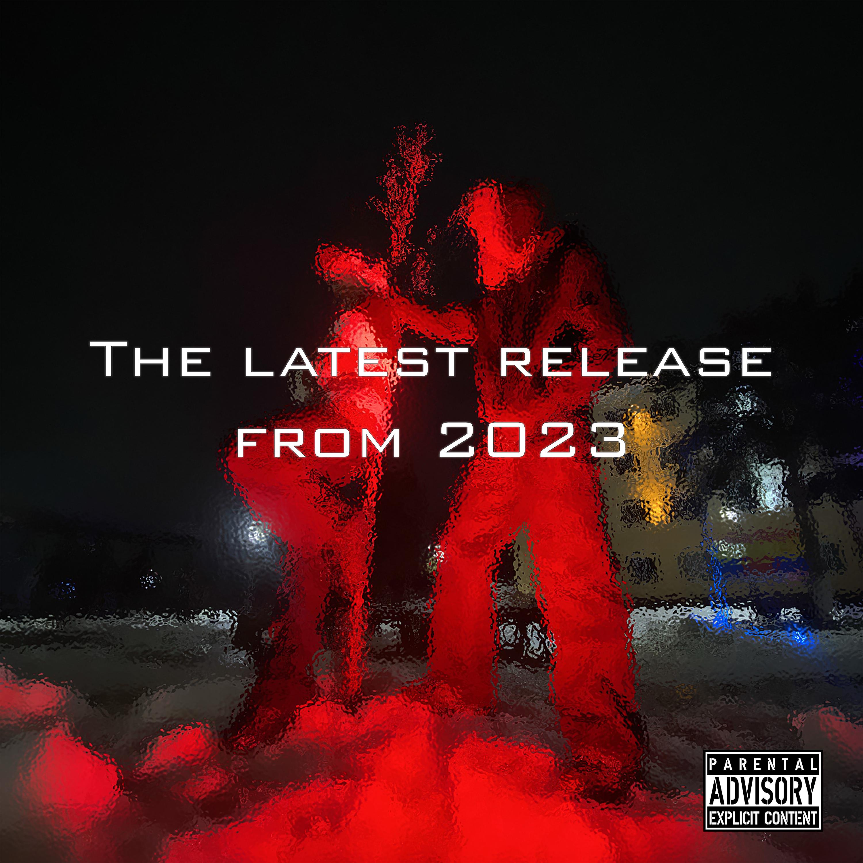 Постер альбома The Latest Release from 2023