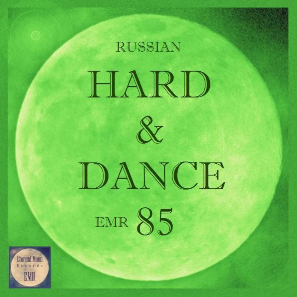 Постер альбома Russian Hard & Dance EMR, Vol. 85