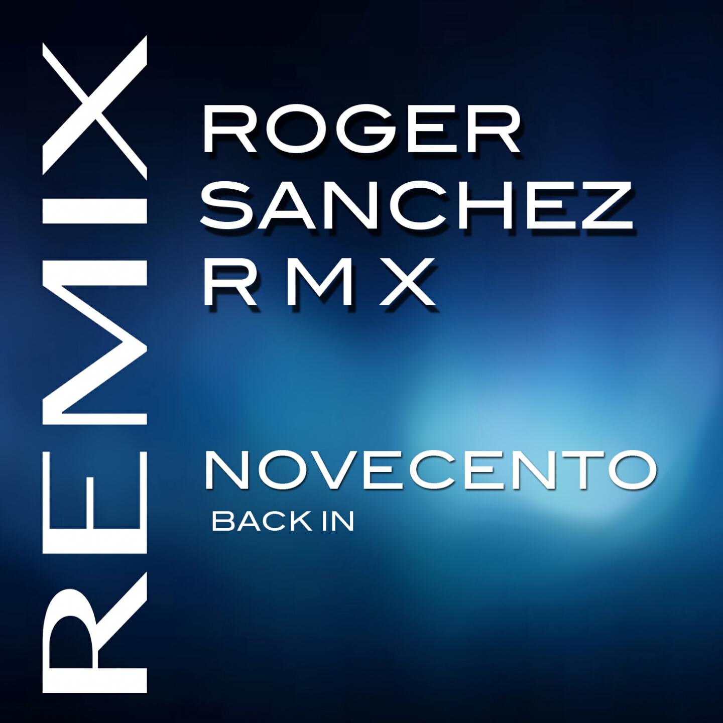 Novecento - Back In (Roger Sanchez Radio Edit)