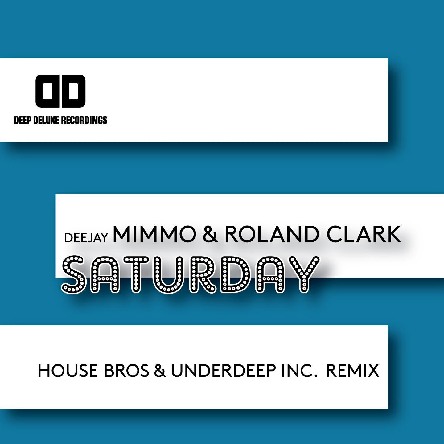 Deejay MiMMo - Saturday (House Bros & Underdeep Inc. Remix)