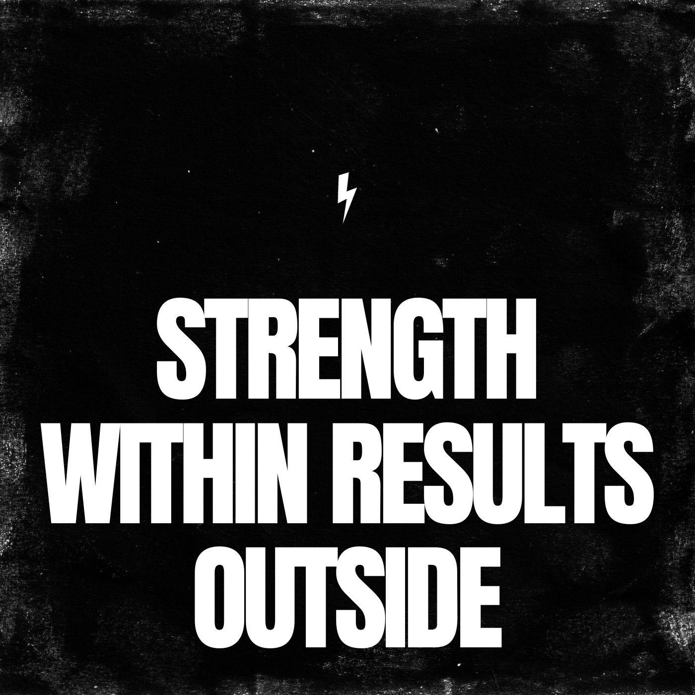 Постер альбома Strength Within Results Outside
