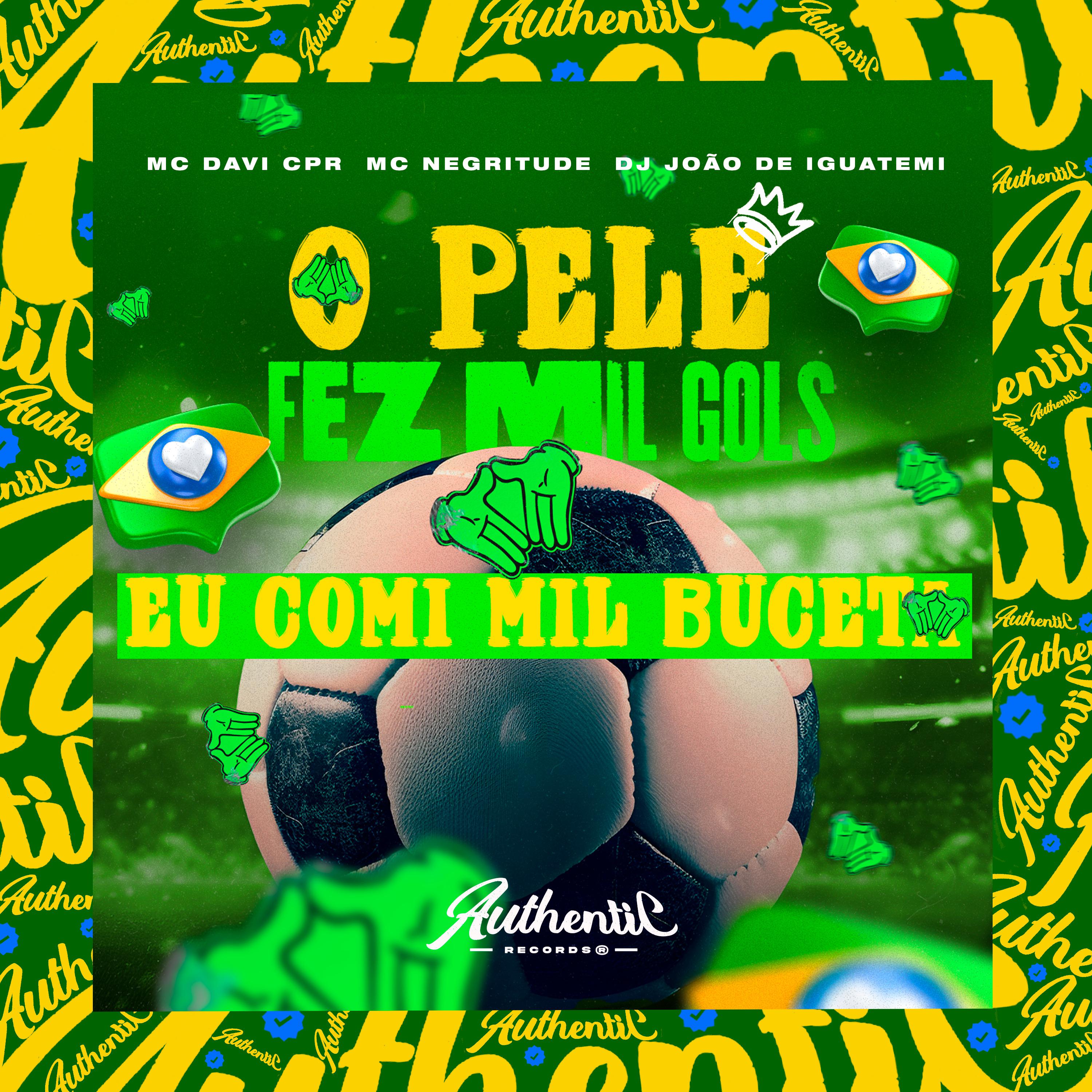 Постер альбома O Pelé Fez Mil Gols, Eu Comi Mil Buceta