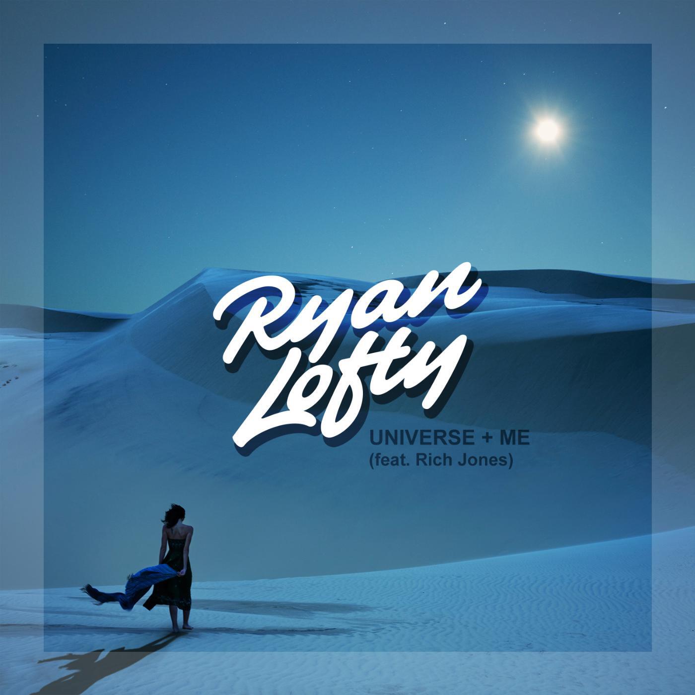 Ryan Lofty - Universe + Me (feat. Rich Jones)