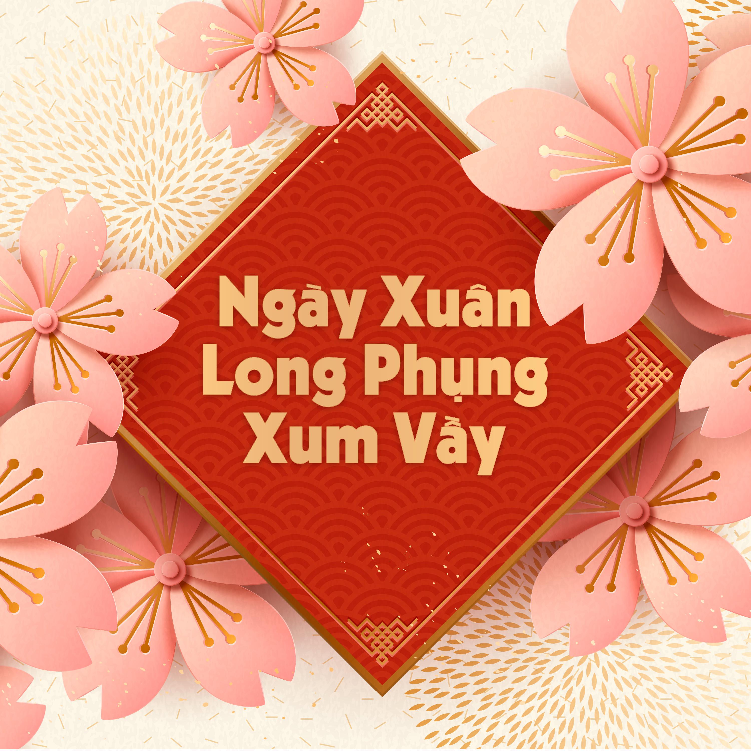 Постер альбома Ngày Xuân Long Phụng Sum Vầy