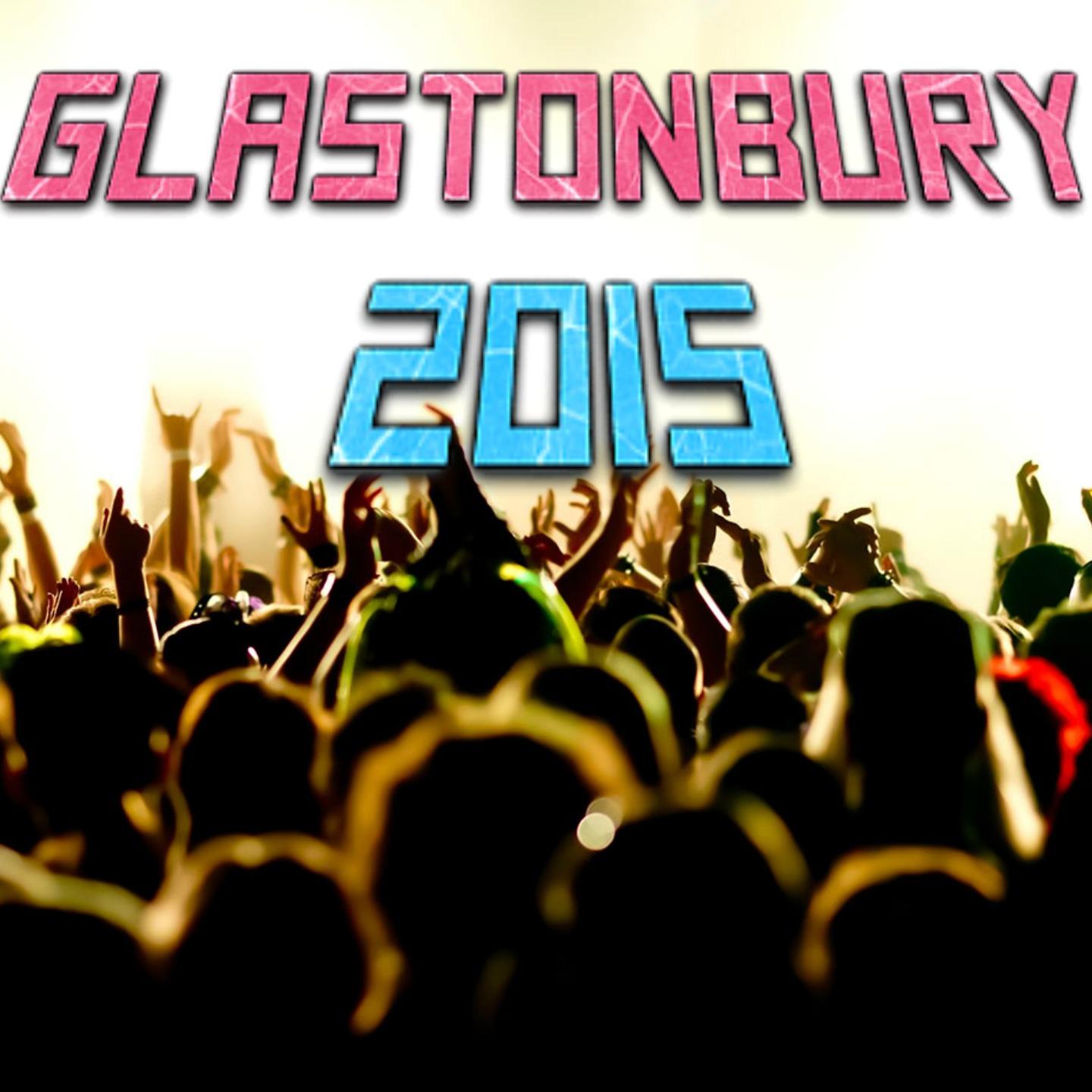 Постер альбома Glastonbury 2015