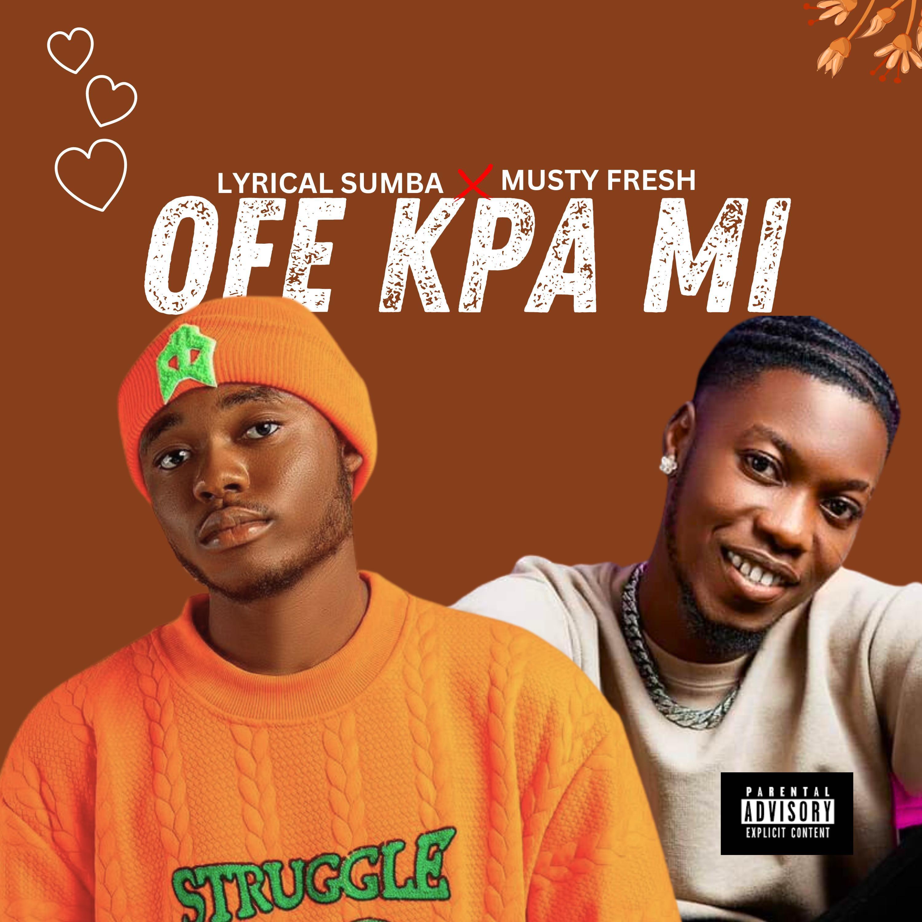 Постер альбома Ofe Kpa Mi (feat. Musty Fresh)
