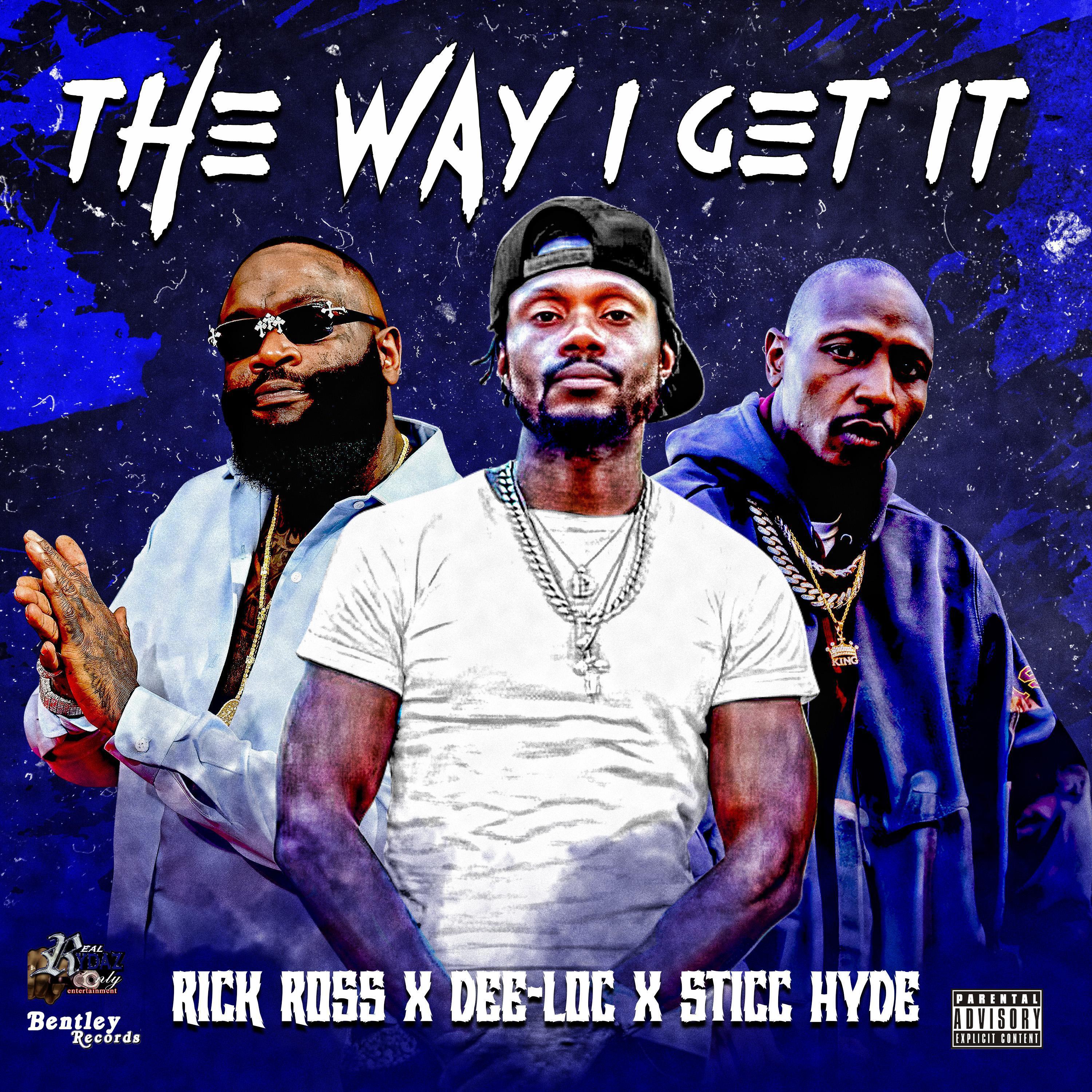 Постер альбома The Way I Get It (feat. Sticc Hyde & Rick Ross)