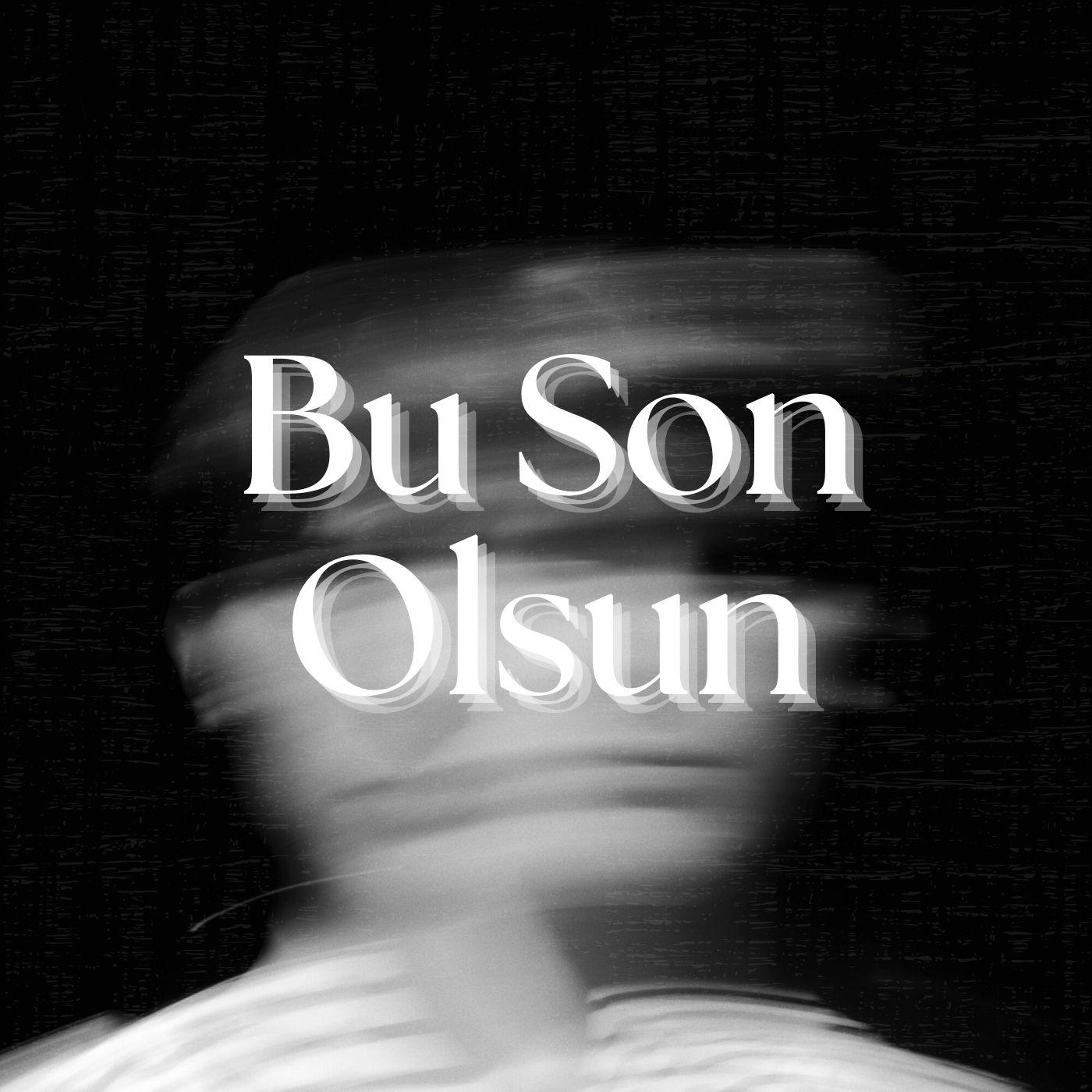 Постер альбома Bu Son Olsun