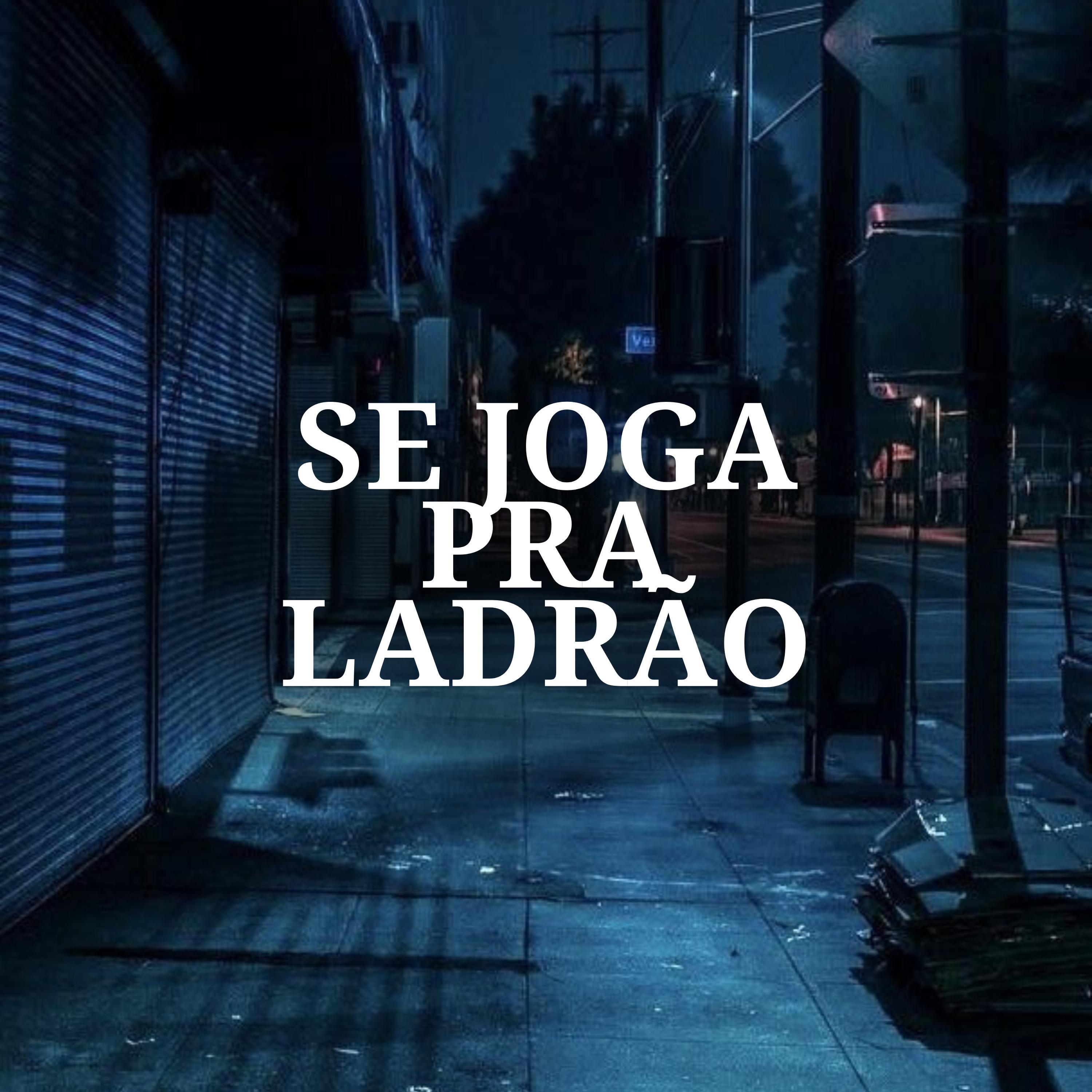 Постер альбома Se Joga pra Ladrão