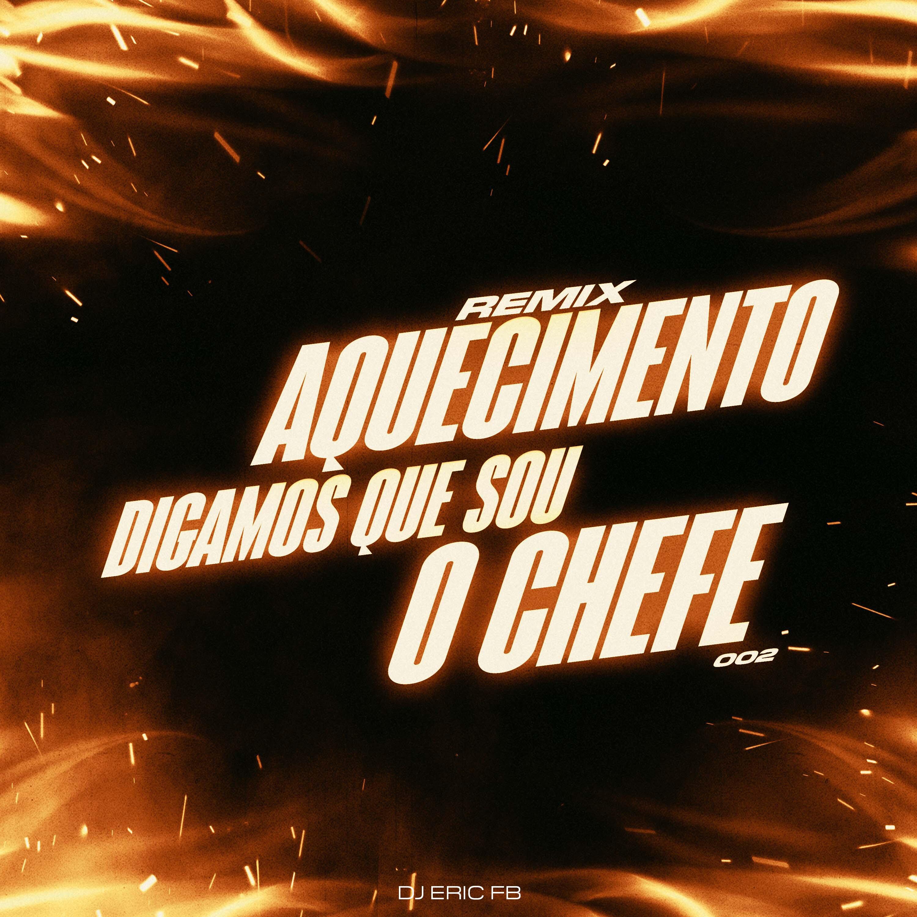 Постер альбома Aquecimento Digamos Que  Sou o Chefe 002