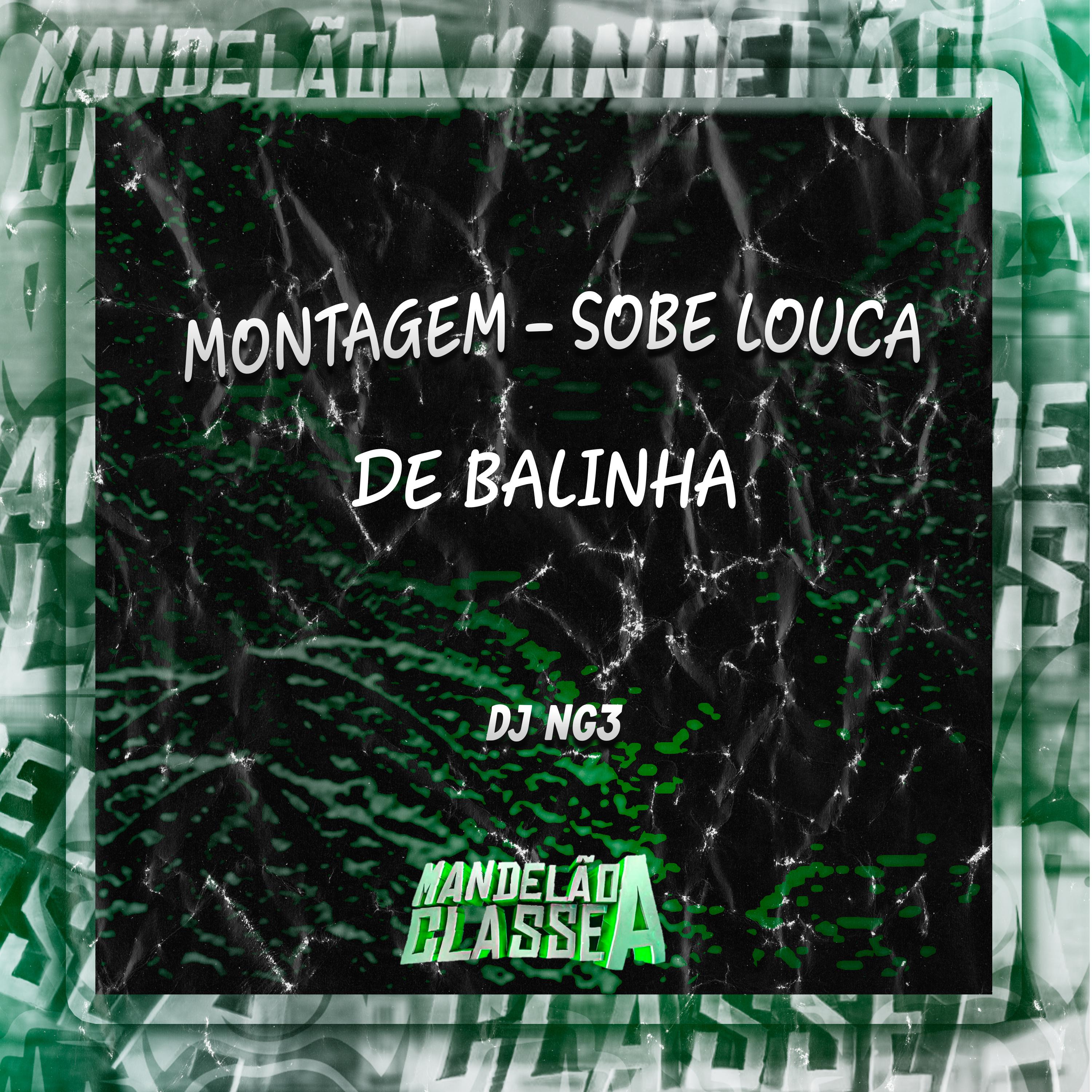 Постер альбома Montagem - Sobe Louca de Balinha