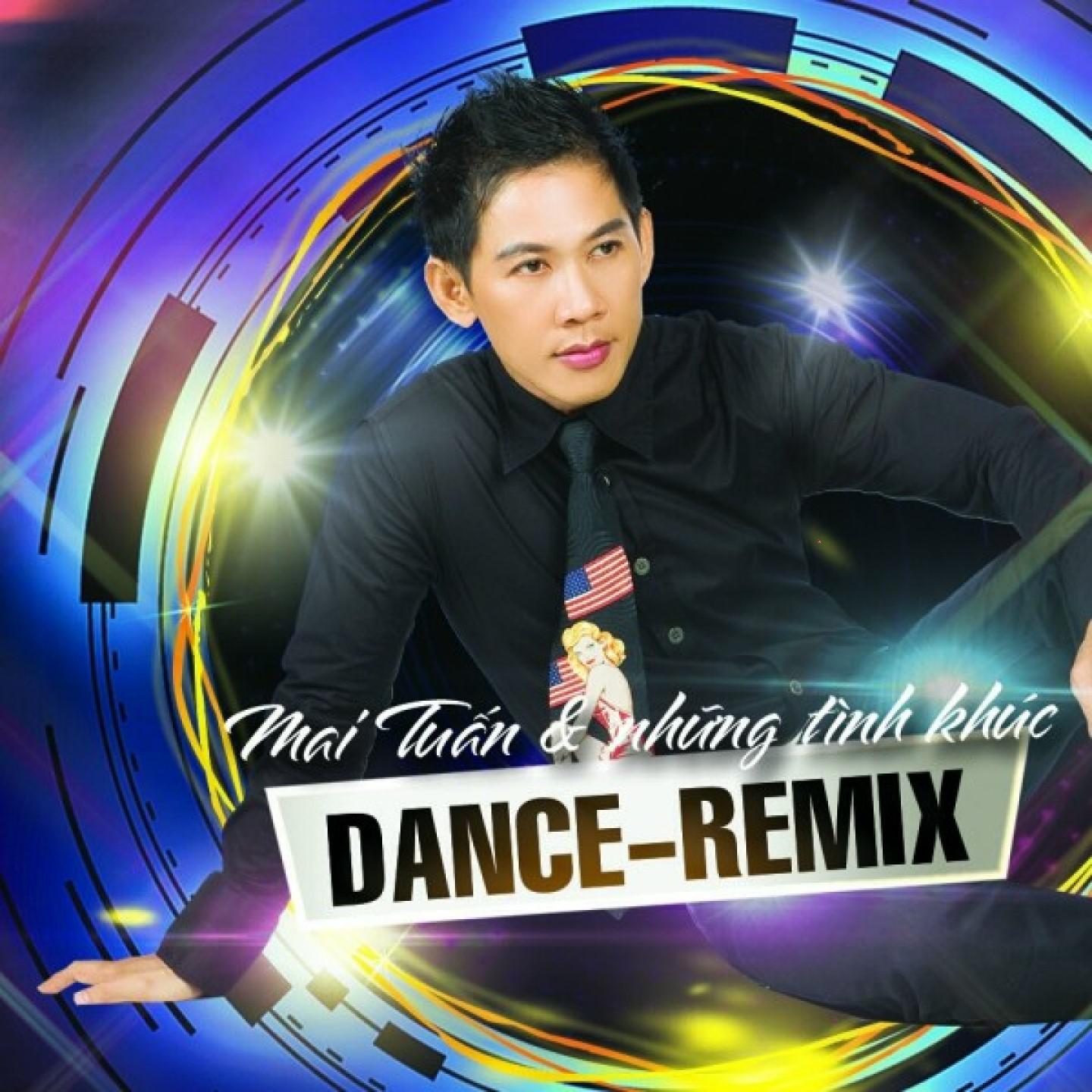 Постер альбома Mai Tuấn Và Những Tình Khúc Dance Remix