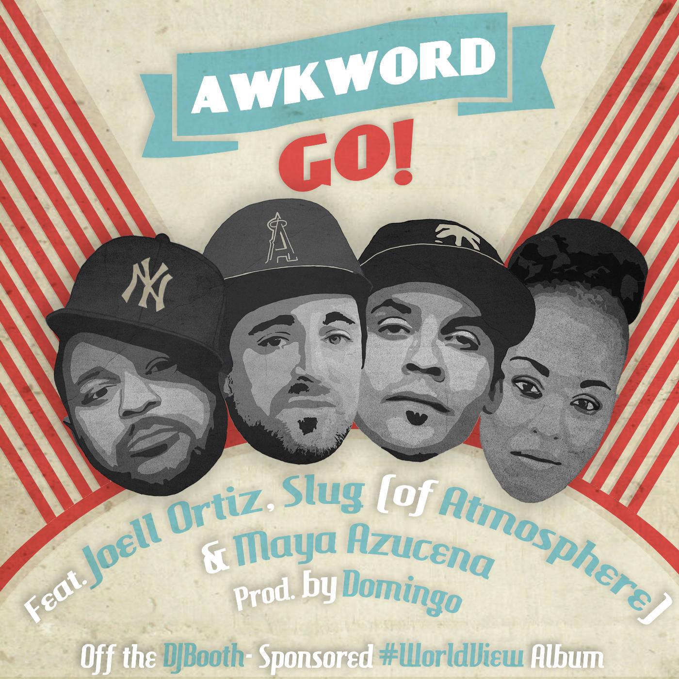 AWKWORD - Go! (feat. Joell Ortiz, Slug [Atmosphere] & Maya Azucena)