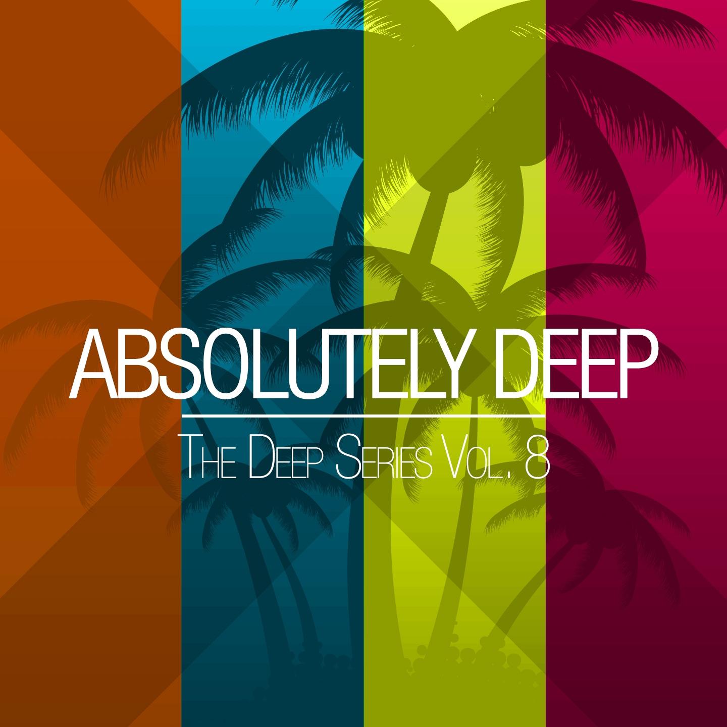 Постер альбома Absolutely Deep - The Deep Series, Vol. 8