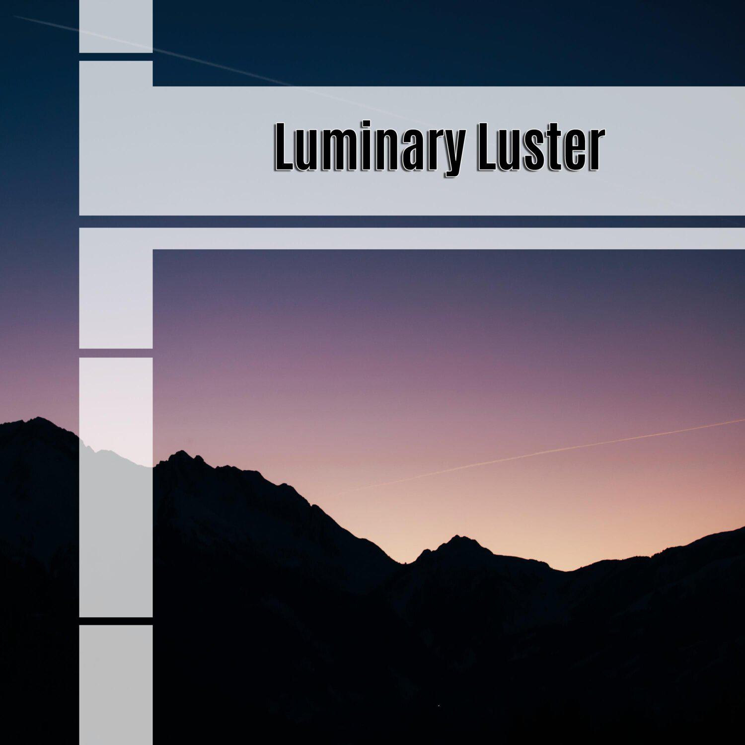 Постер альбома Luminary Luster