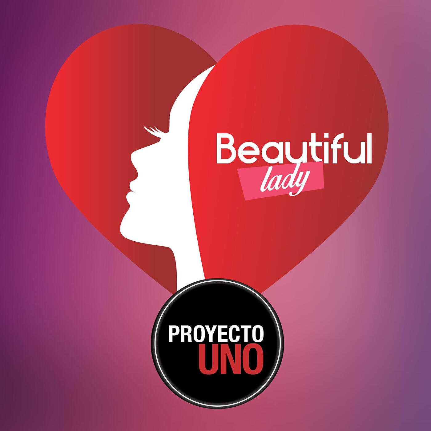 PROYECTO UNO - Beautiful Lady