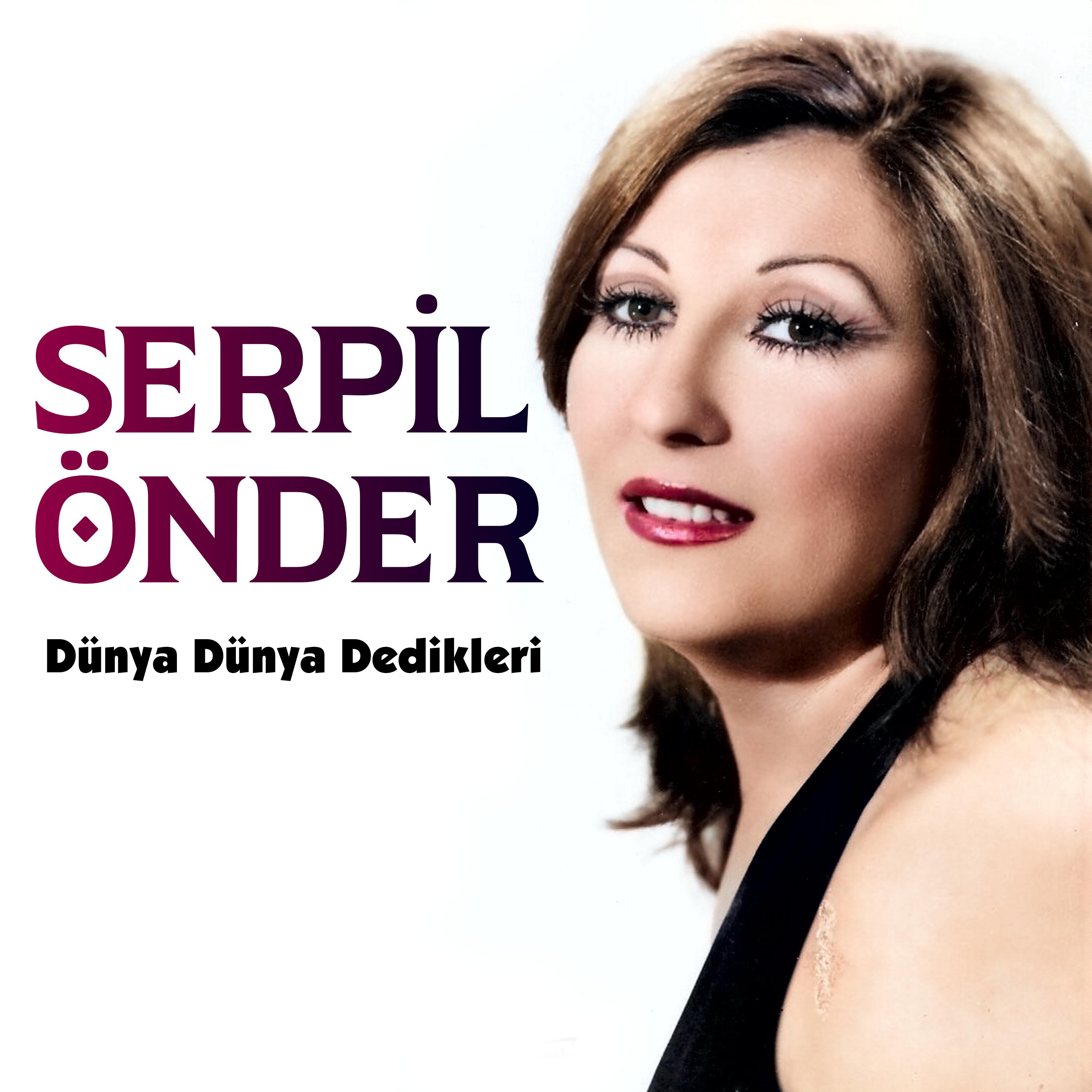 Альбом Dünya Dünya Dedikleri исполнителя Serpil Önder