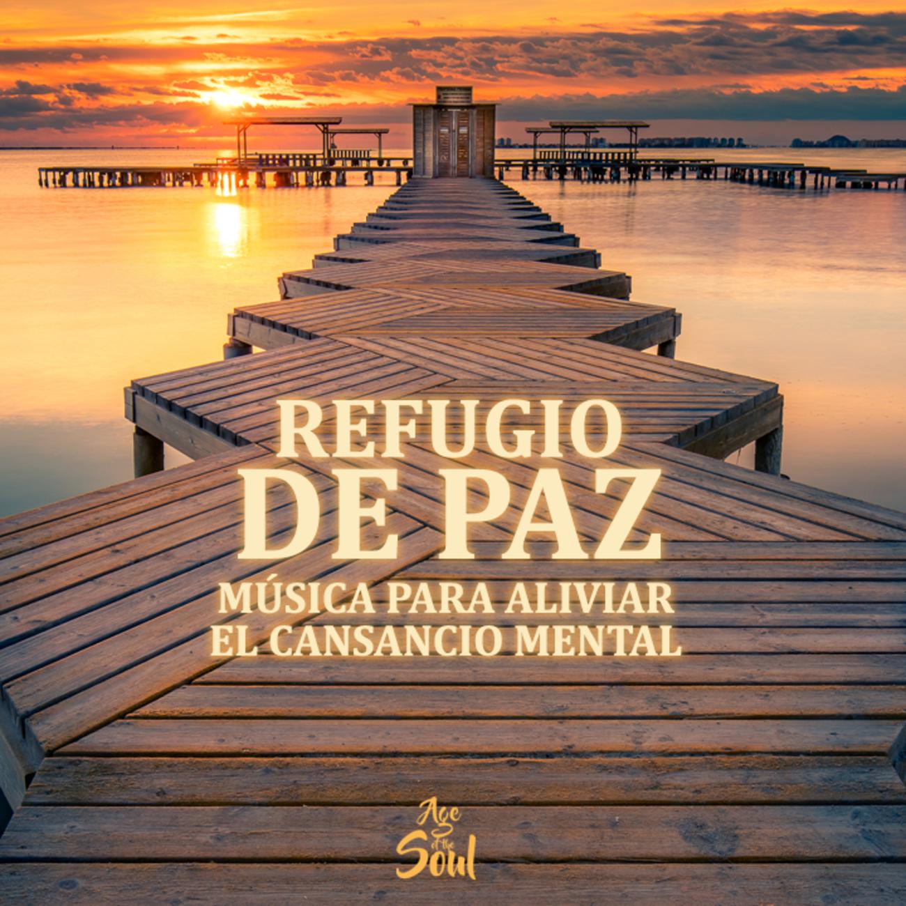 Постер альбома REFUGIO DE PAZ - MÚSICA PARA ALIVIAR EL CANSANCIO MENTAL
