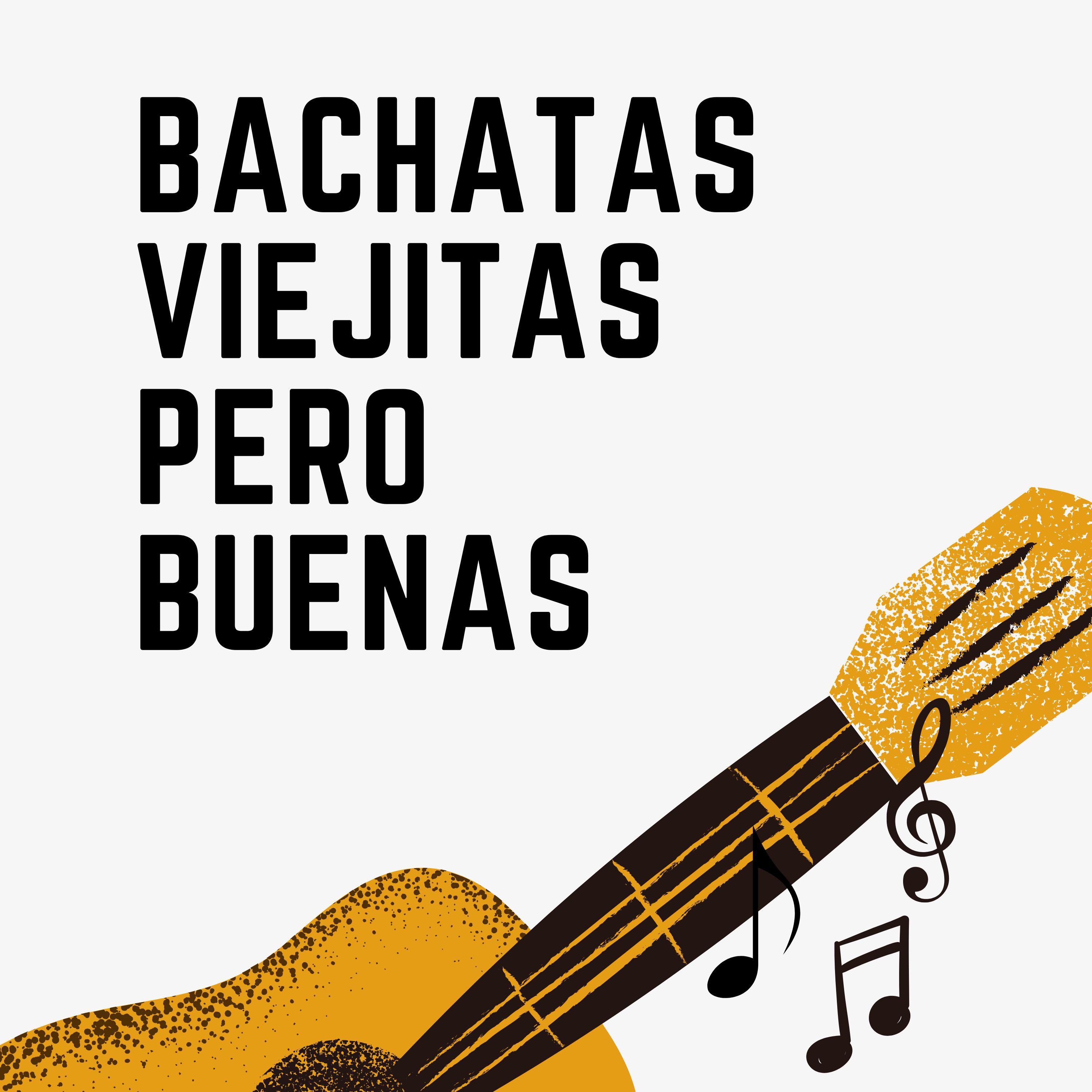 Постер альбома Bachatas viejitas pero buenas