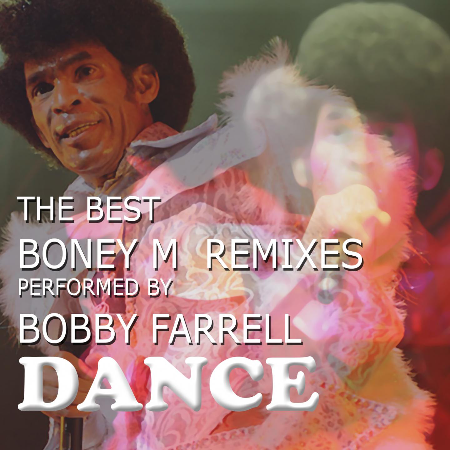 Постер альбома The Best Boney M Remixes Performed by Bobby Farrell