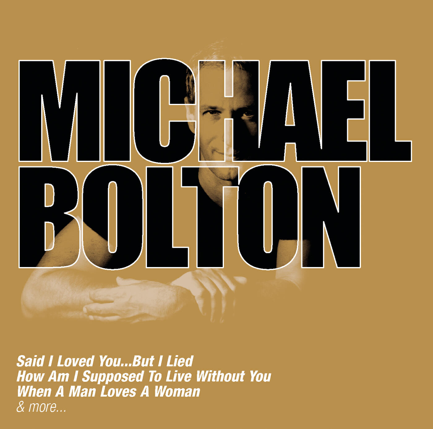 Said i loved. Michael Bolton said i Loved you but i Lied. Michael Bolton when a man Loves a woman. Michael Bolton - when a man Loves a woman album. Michael Bolton how am i supposed to Live without you.