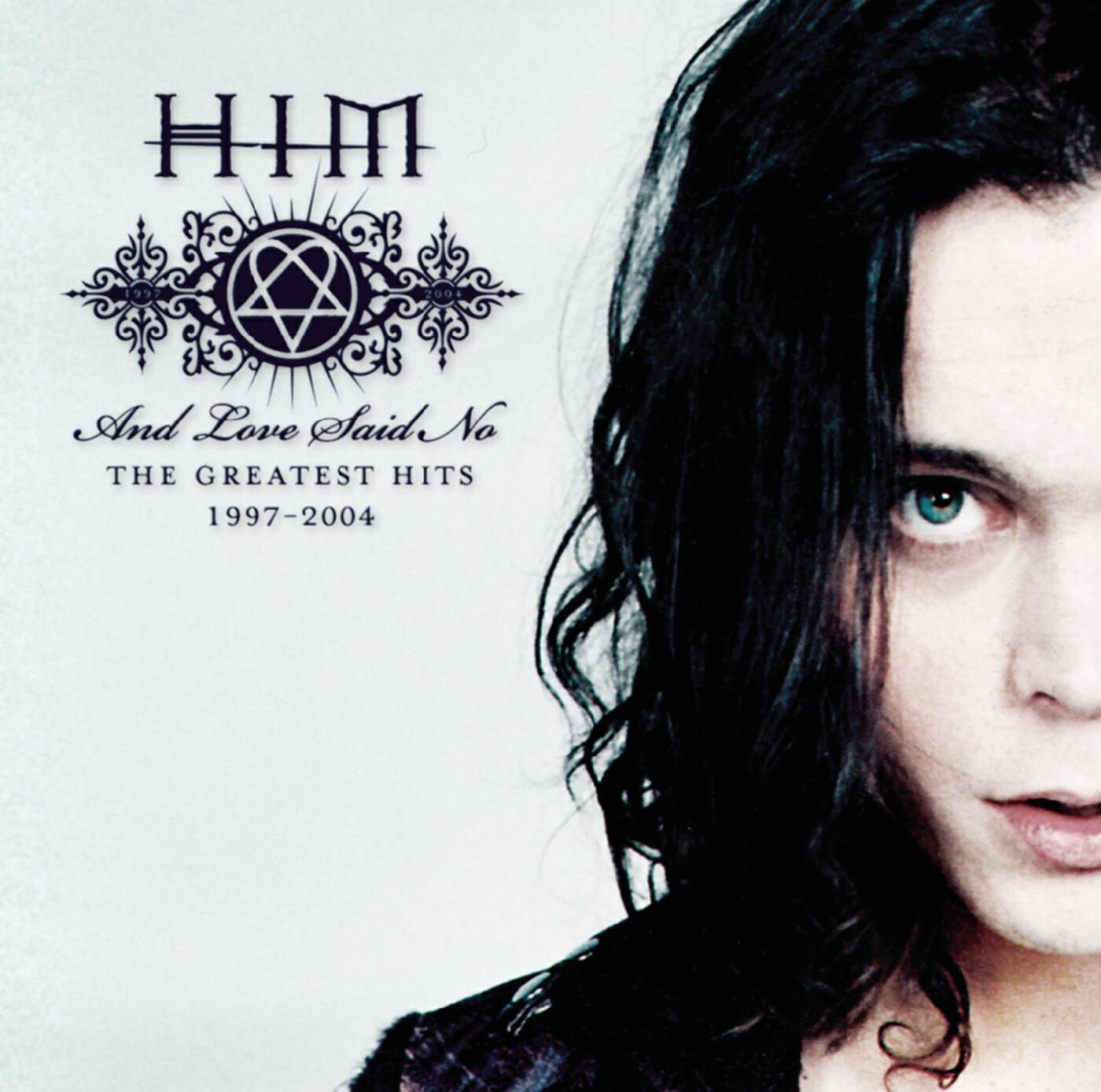 Him close. Вилле Вало Razorblade Romance. And Love said no Greatest Hits 1997 2004 him. Вилле Вало 1997. Вилле Вало 2004.