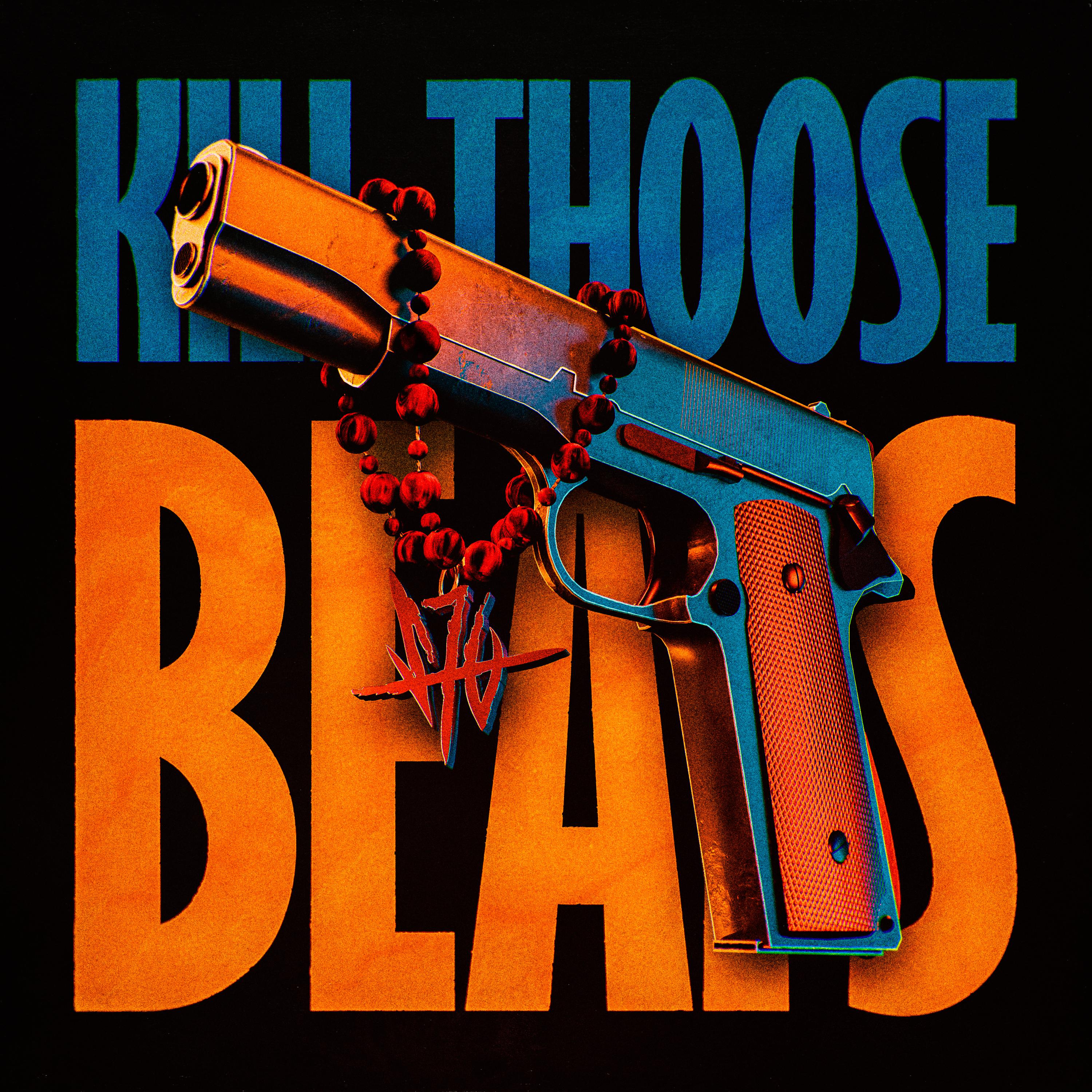 Постер альбома Kill Thoose Beats
