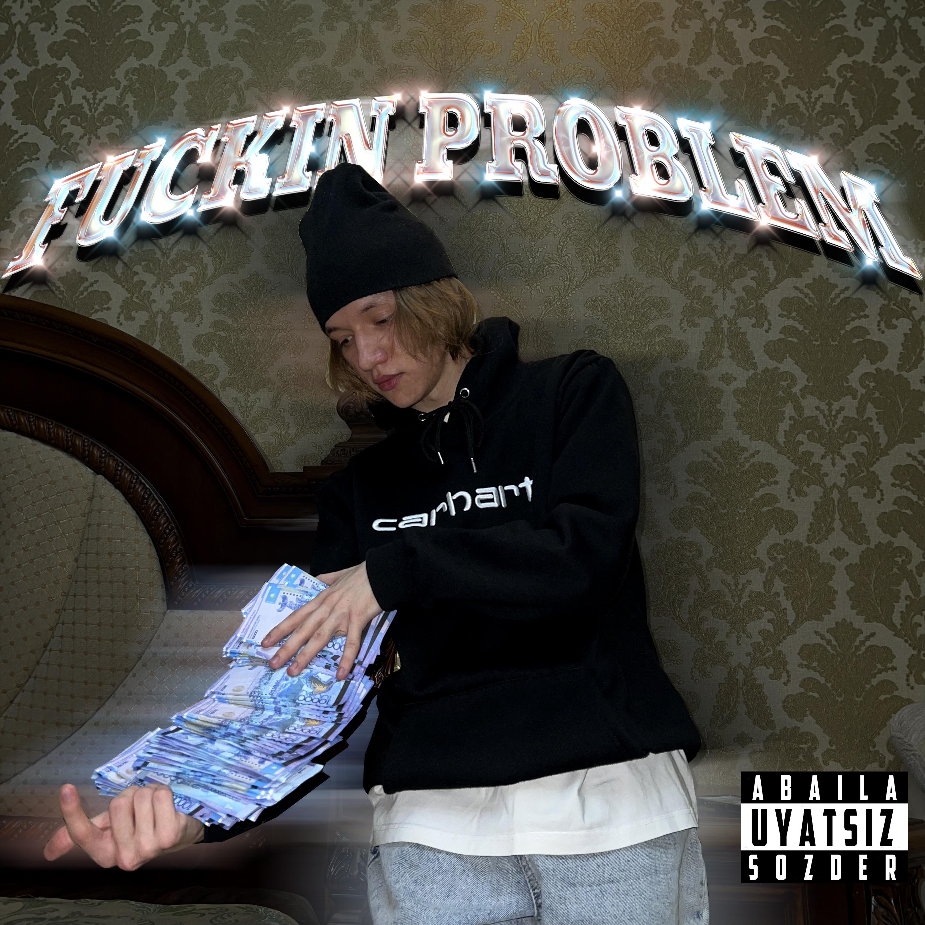 Постер альбома Fuckin Problem