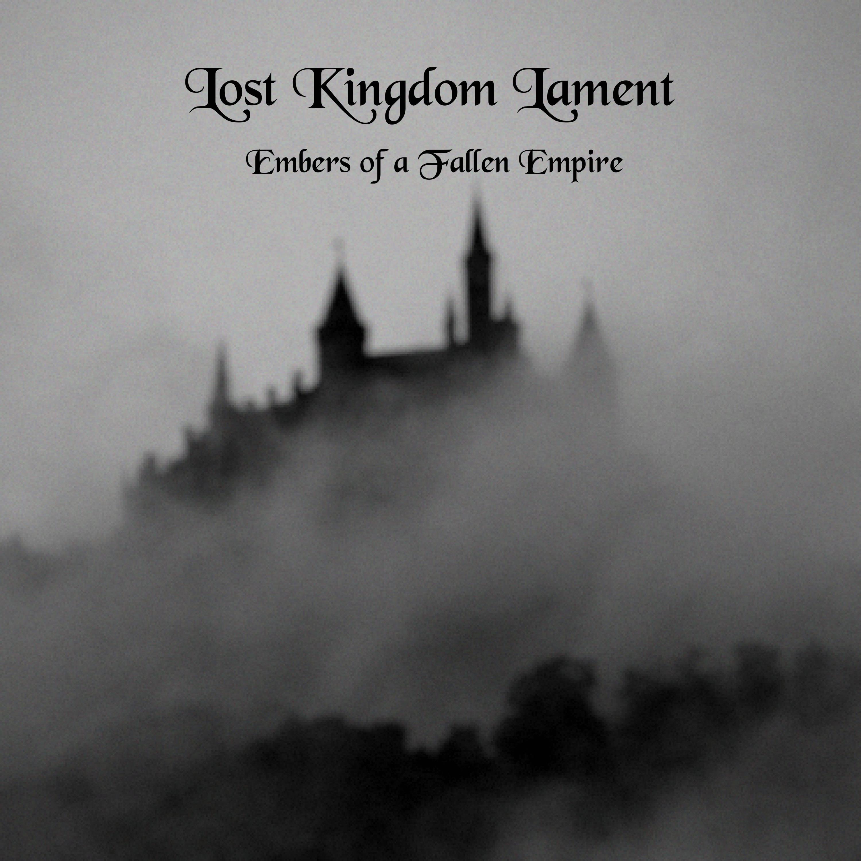 Постер альбома Lost Kingdom Lament: Embers of a Fallen Empire