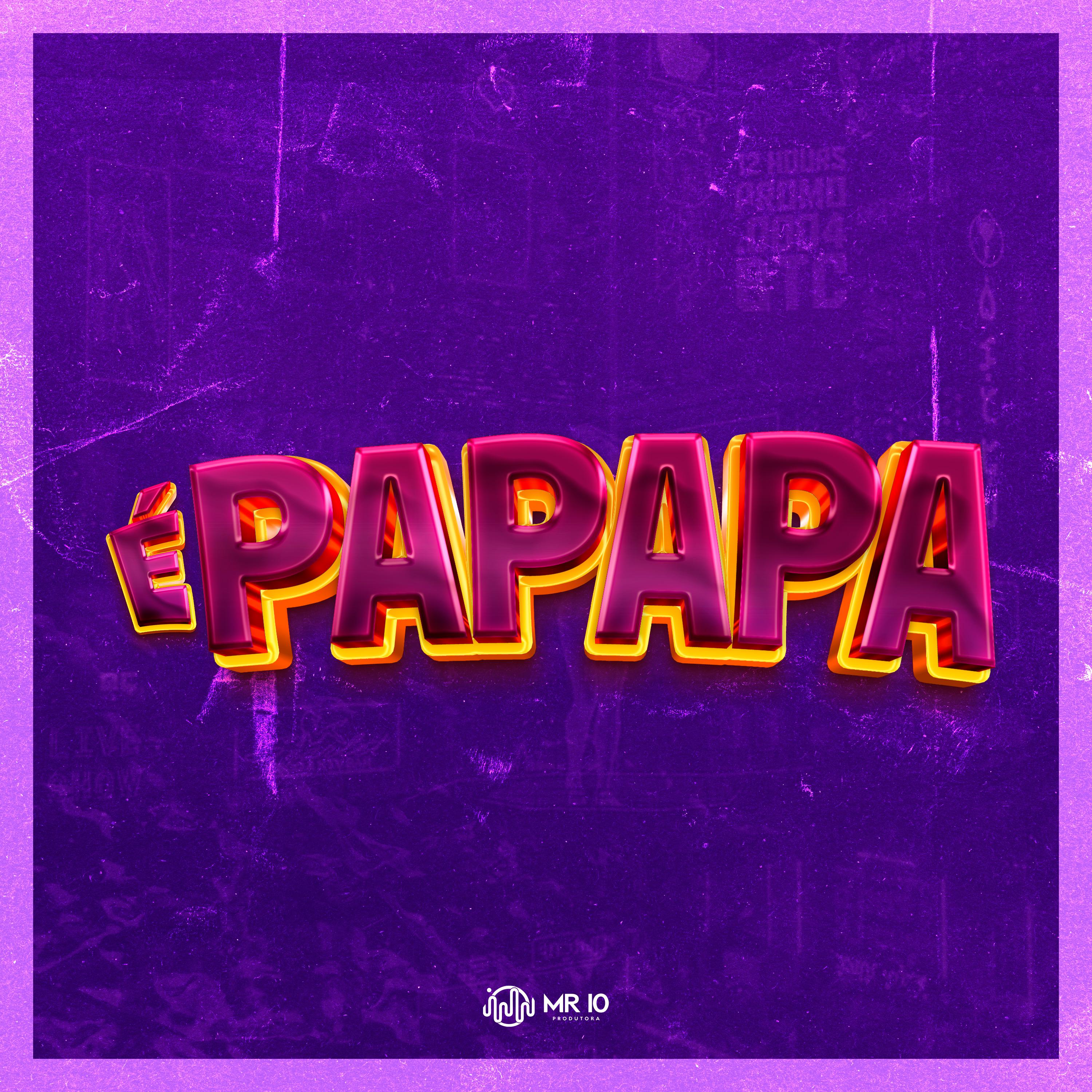 Постер альбома É Papapa