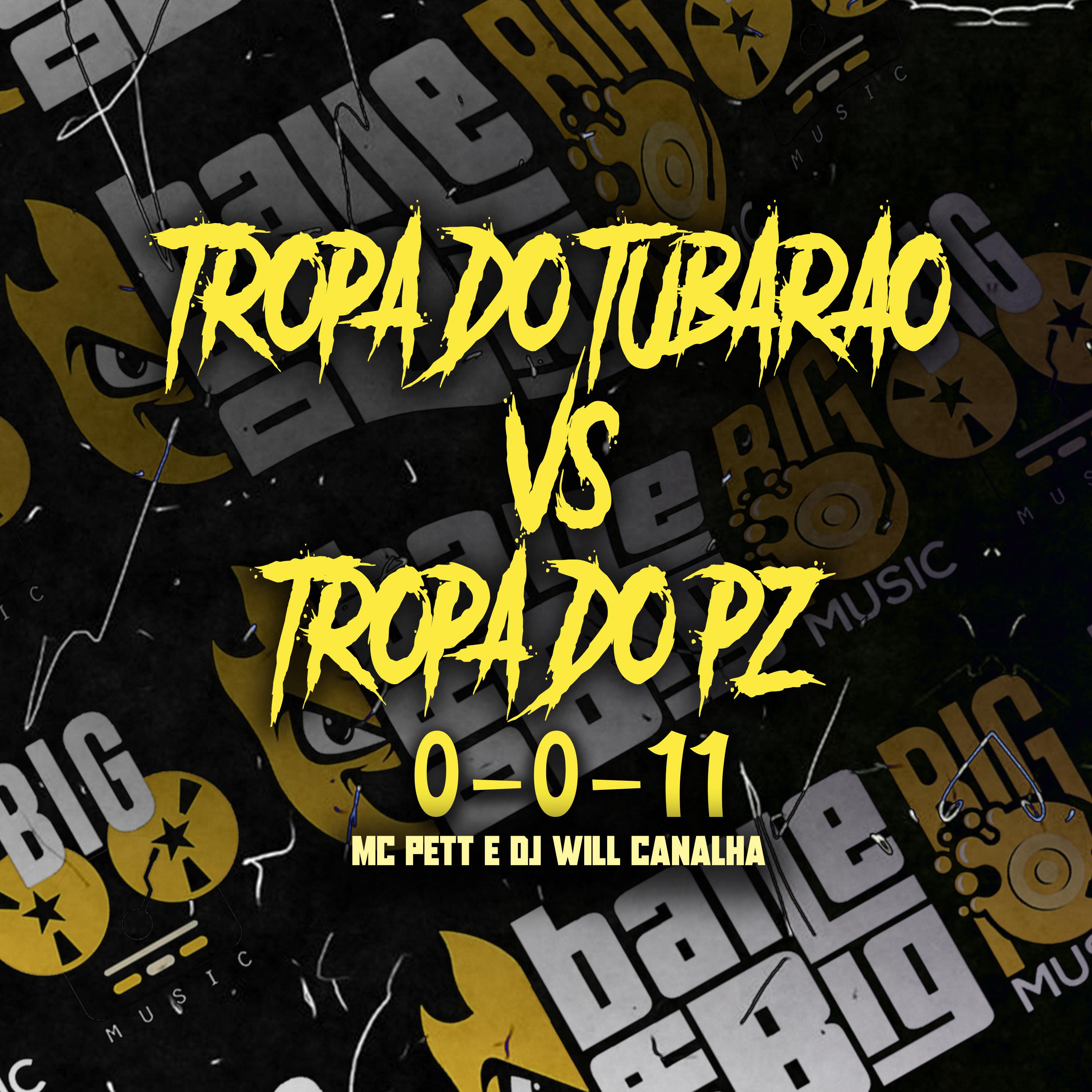 Постер альбома Tropa do Tubarão Vs Tropa do Pz 0-0-11