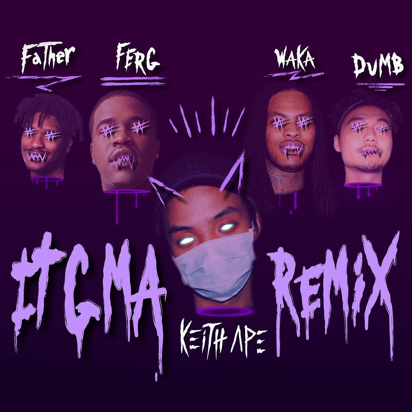 Keith Ape - IT G MA REMIX (feat. A$AP Ferg, Father, Dumbfoundead, Waka Flocka Flame)