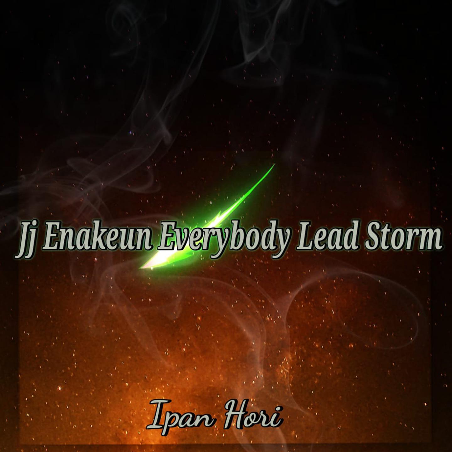 Постер альбома Jj Enakeun Everybody Lead Storm