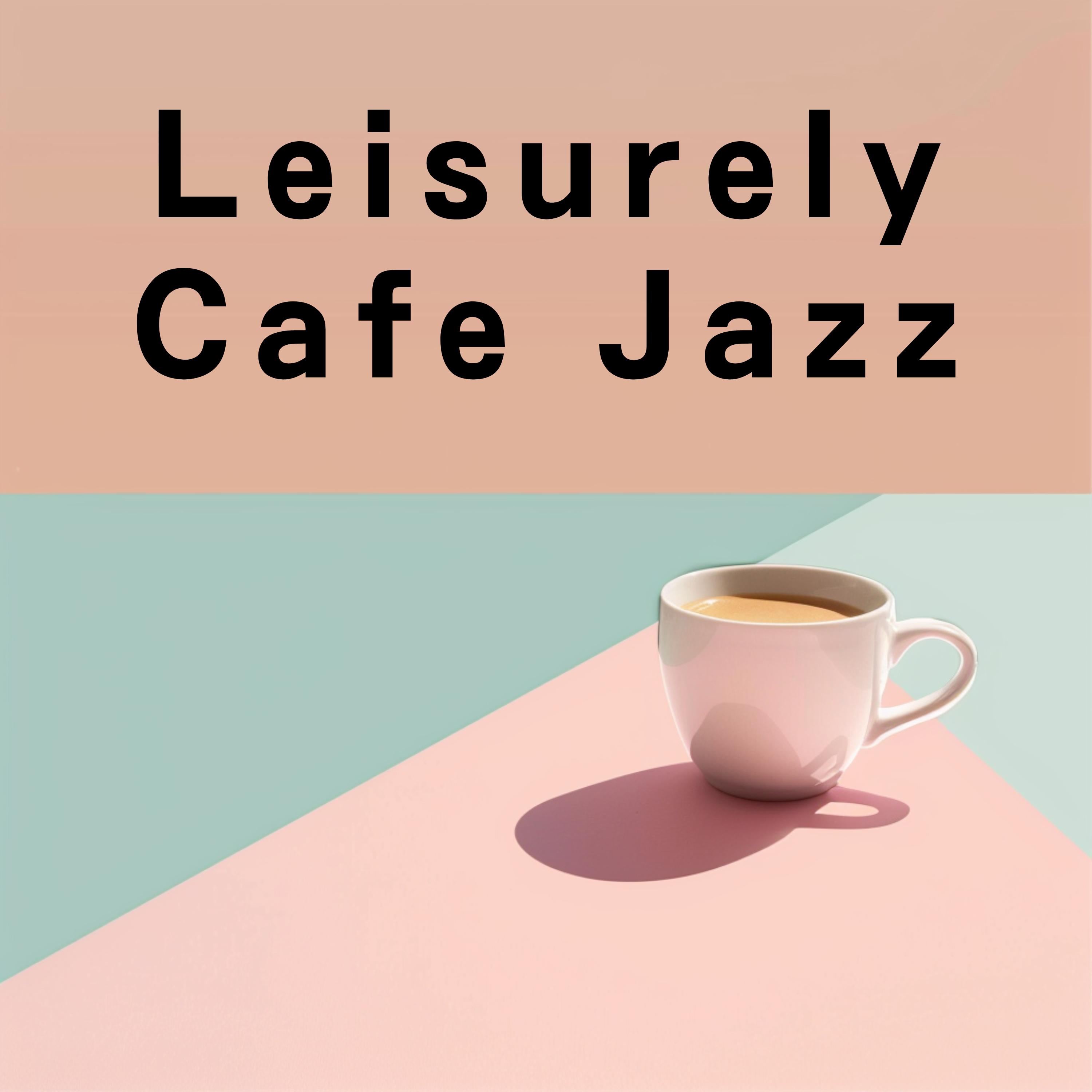 Постер альбома Leisurely Cafe Jazz