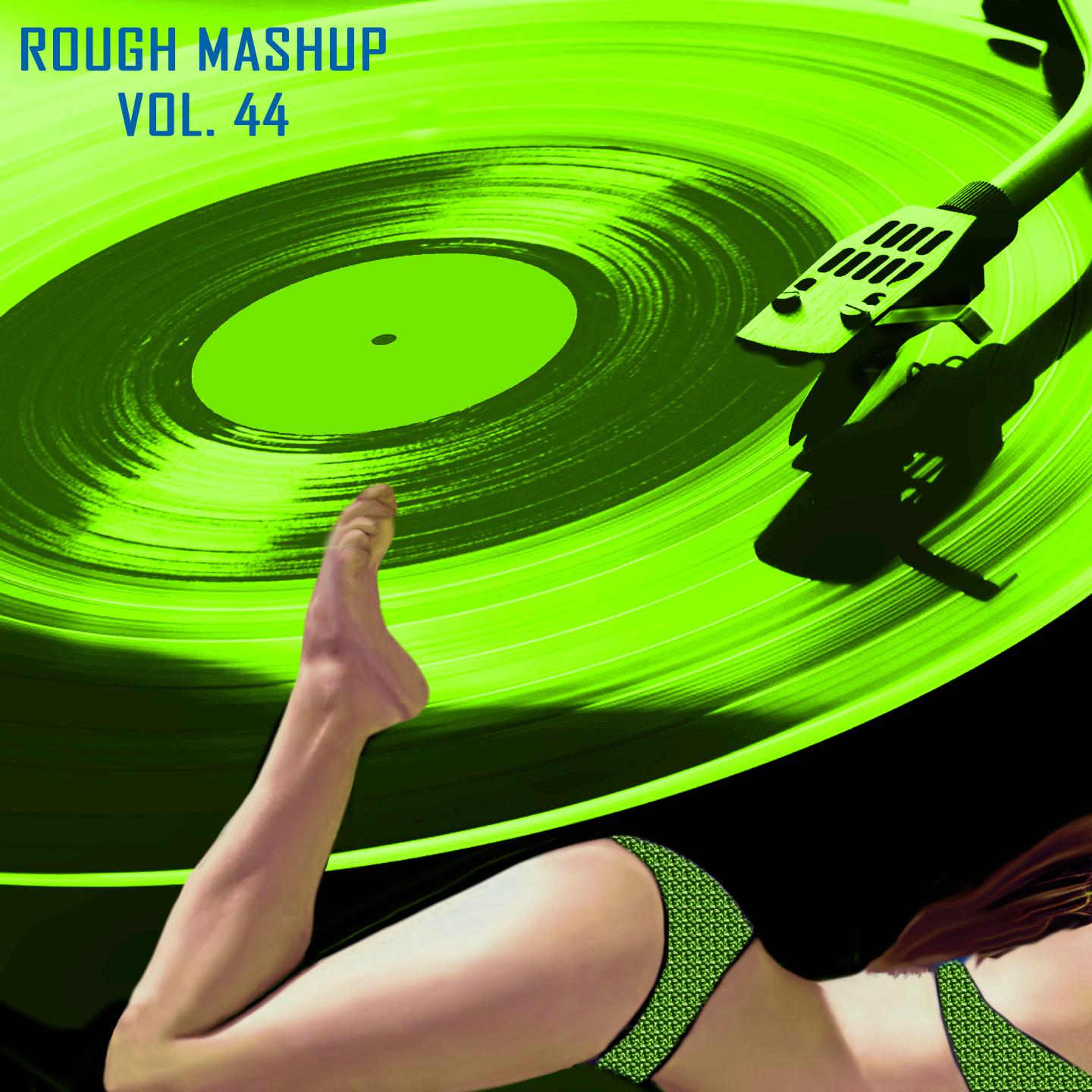 Постер альбома Rough Mashup, Vol. 44