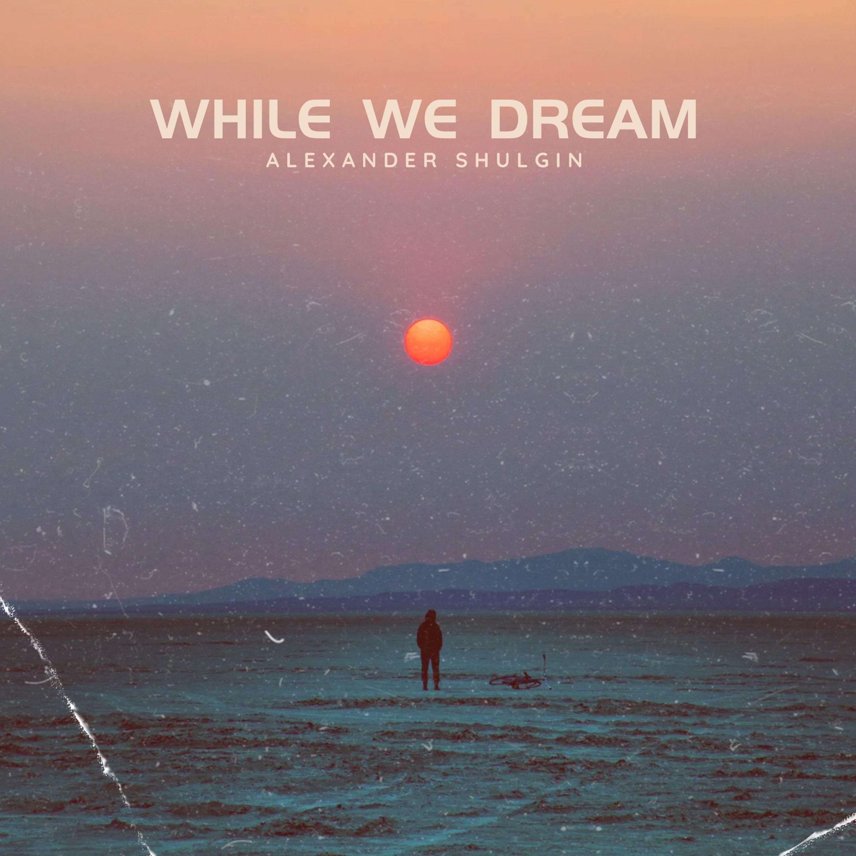 Постер альбома While We Dream