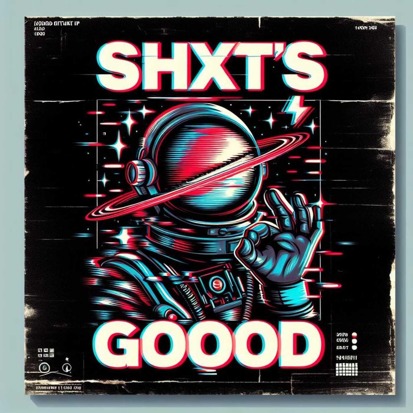 Постер альбома Shxt`s Goood