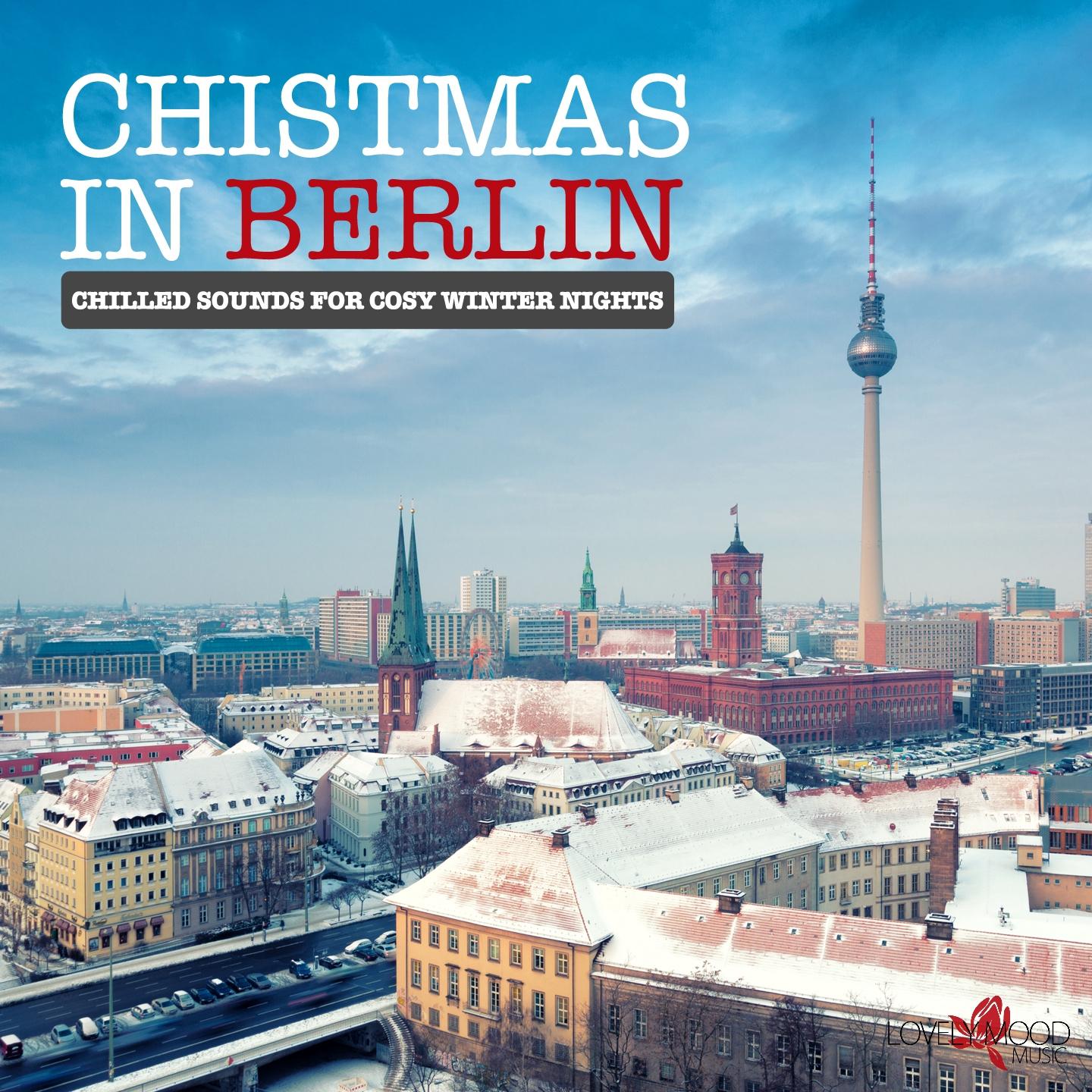 Постер альбома Christmas in Berlin - Chilled Sounds for Cosy Winter Nights