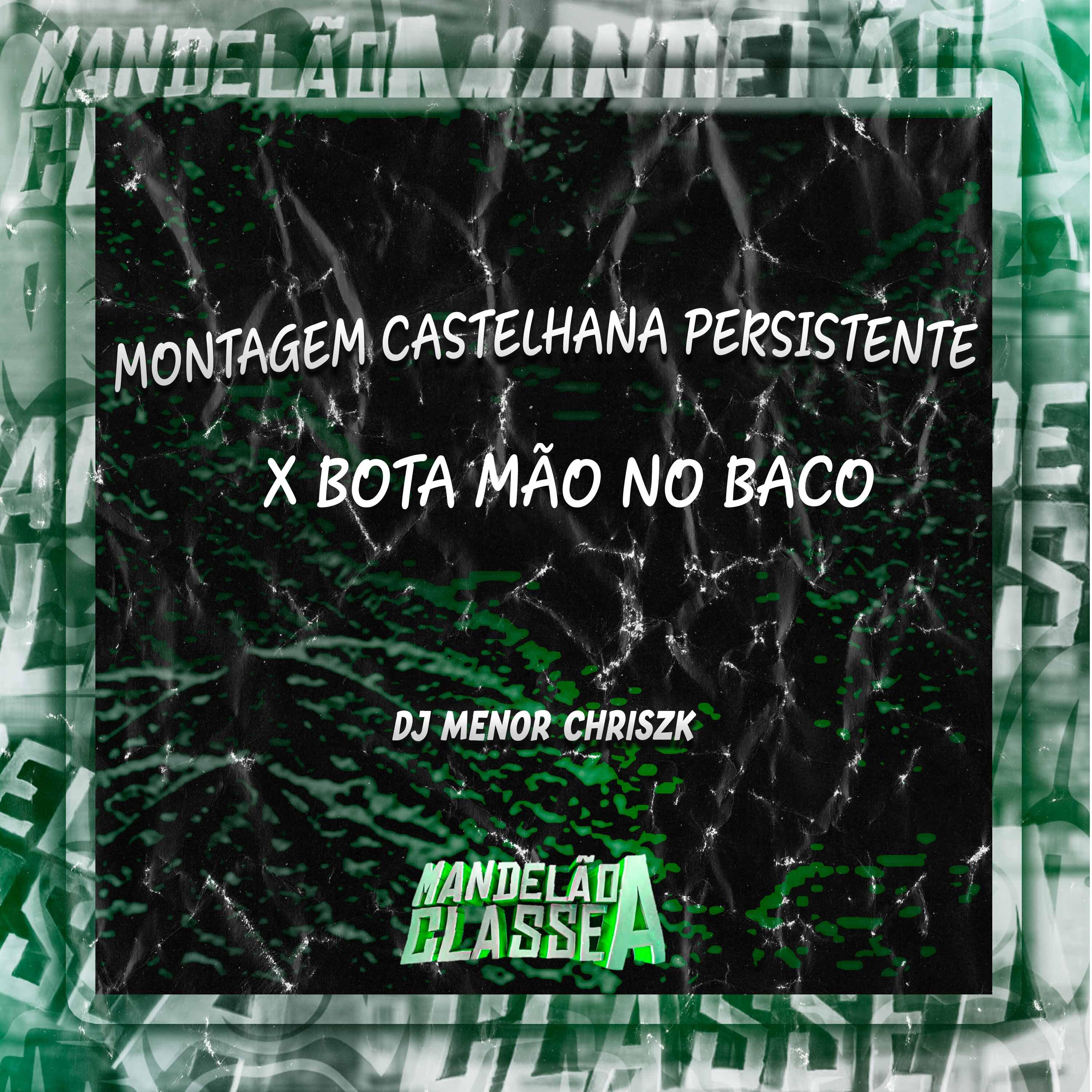 Постер альбома Montagem Castelhana Persistente X Bota Mão no Baco