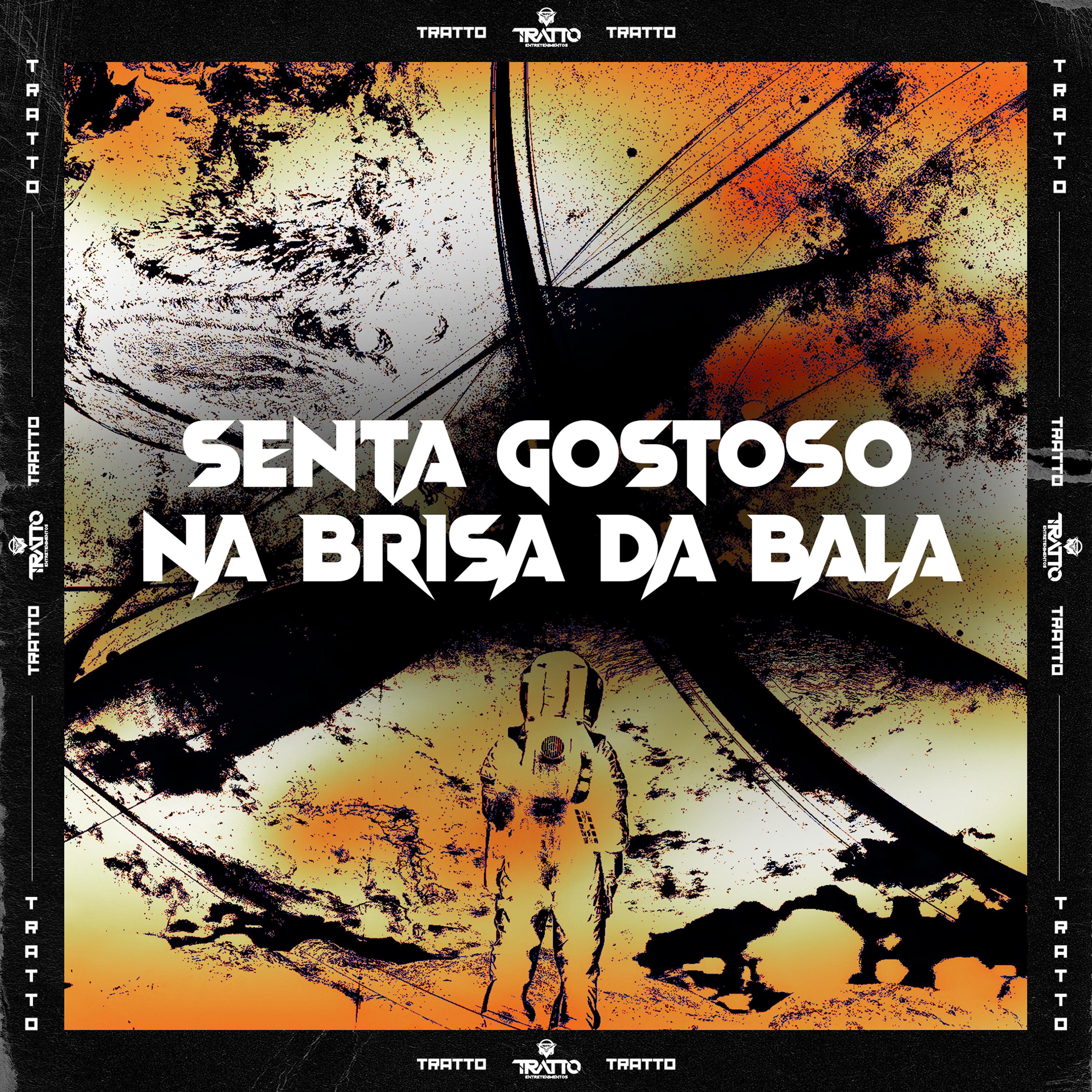 Постер альбома Senta Gostoso na Brisa da Bala