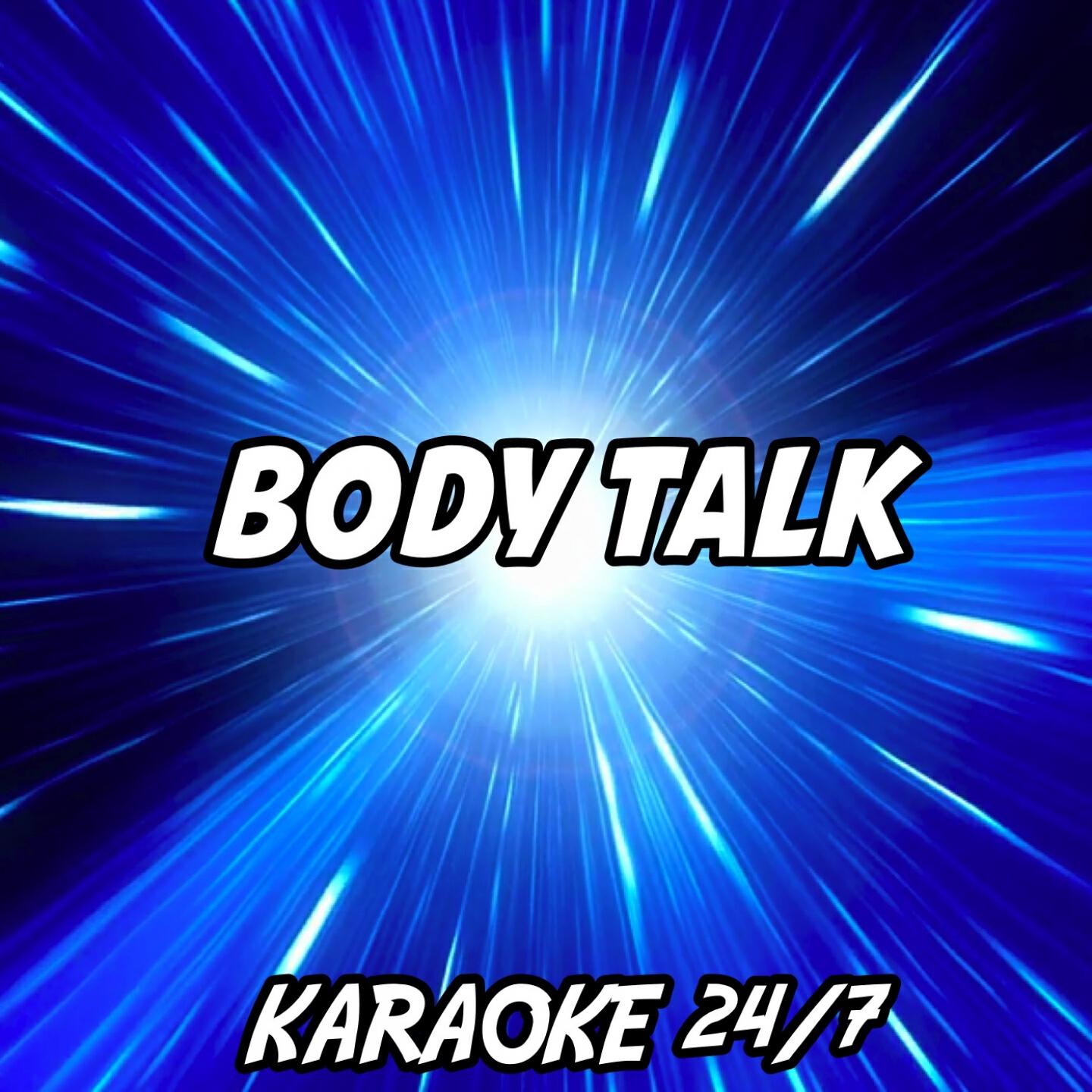Karaoke 24/7 - Body Talk (Karaoke Version) (Originally Performed by Foxes)