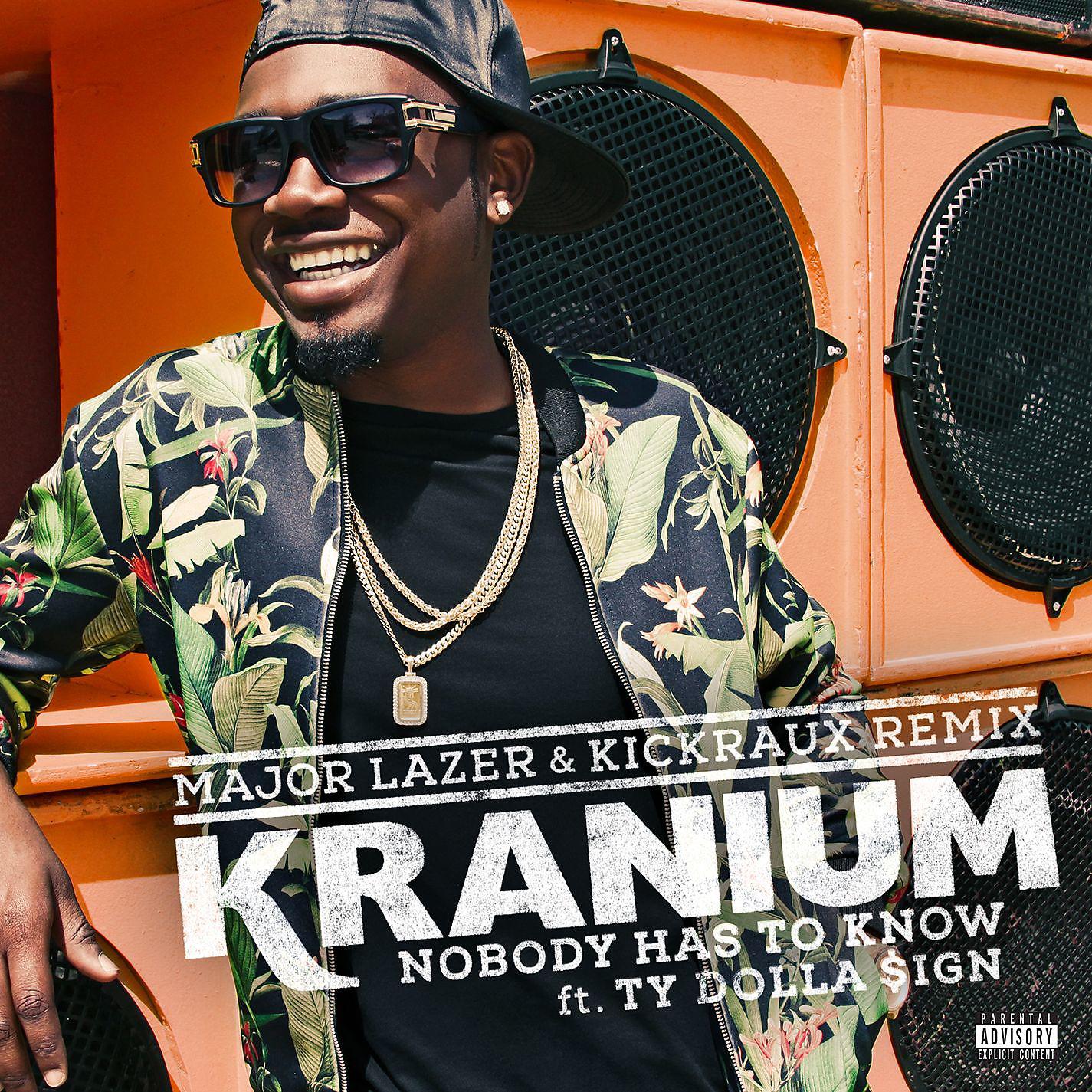 Kranium - Nobody Has to Know (feat. Ty Dolla $ign) [Major Lazer and KickRaux Remix]