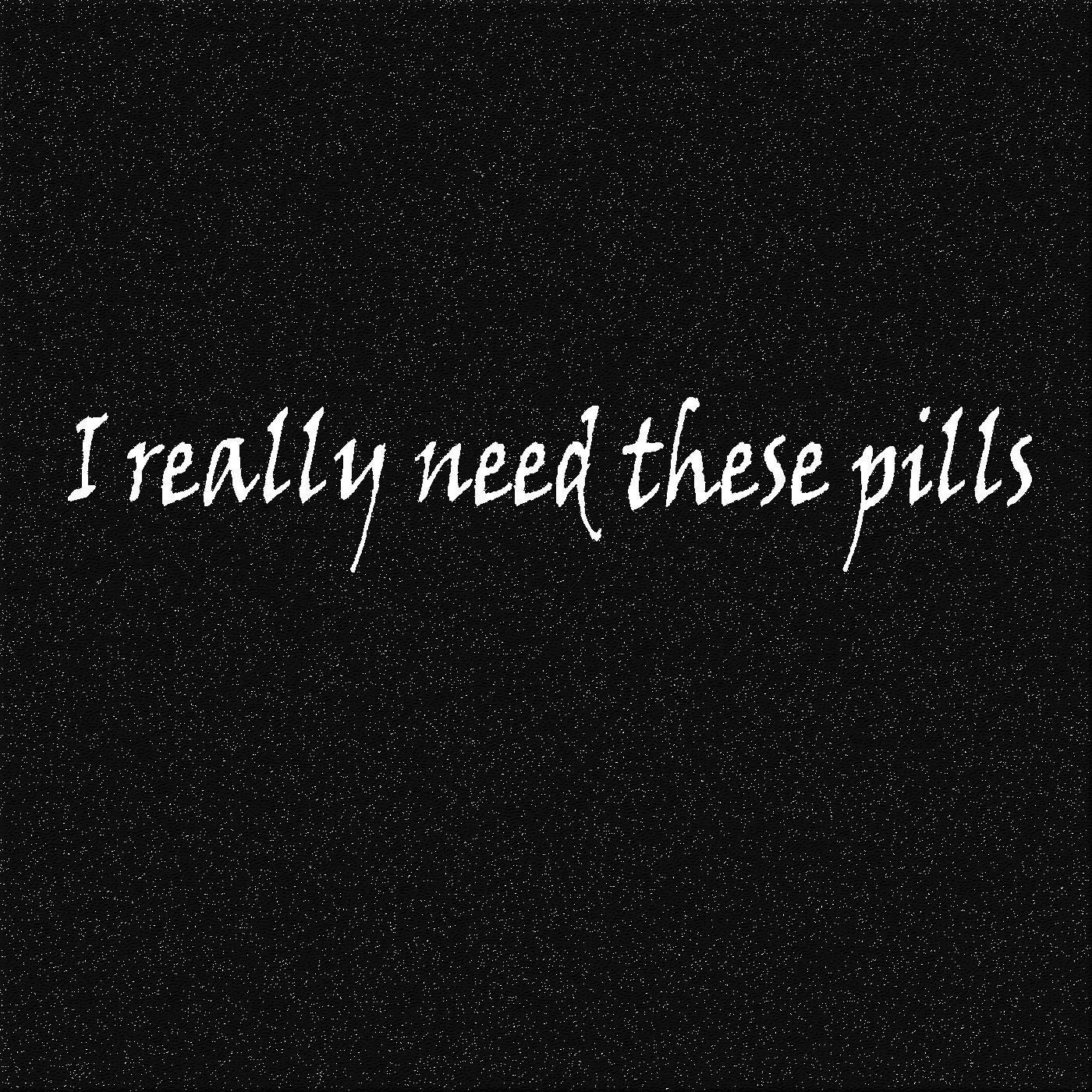 Постер альбома I Really Need These Pills