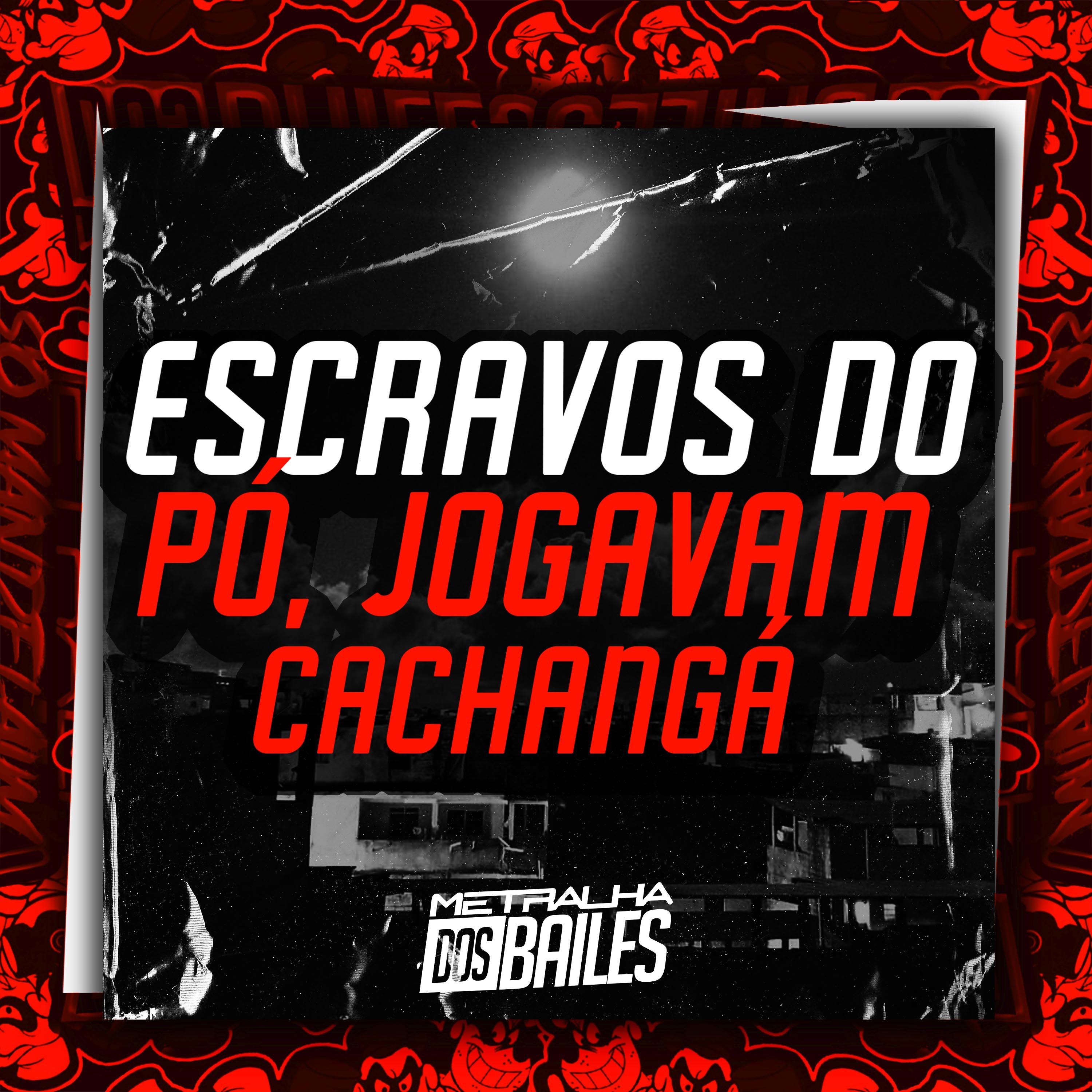 Постер альбома Escravos do Pó, Jogavam Cachangá