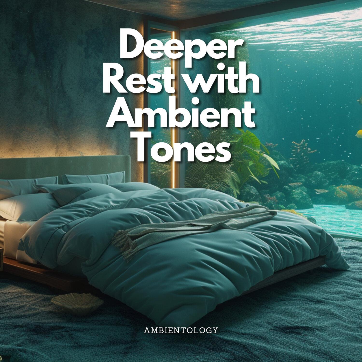 Постер альбома Deeper Rest with Ambient Tones