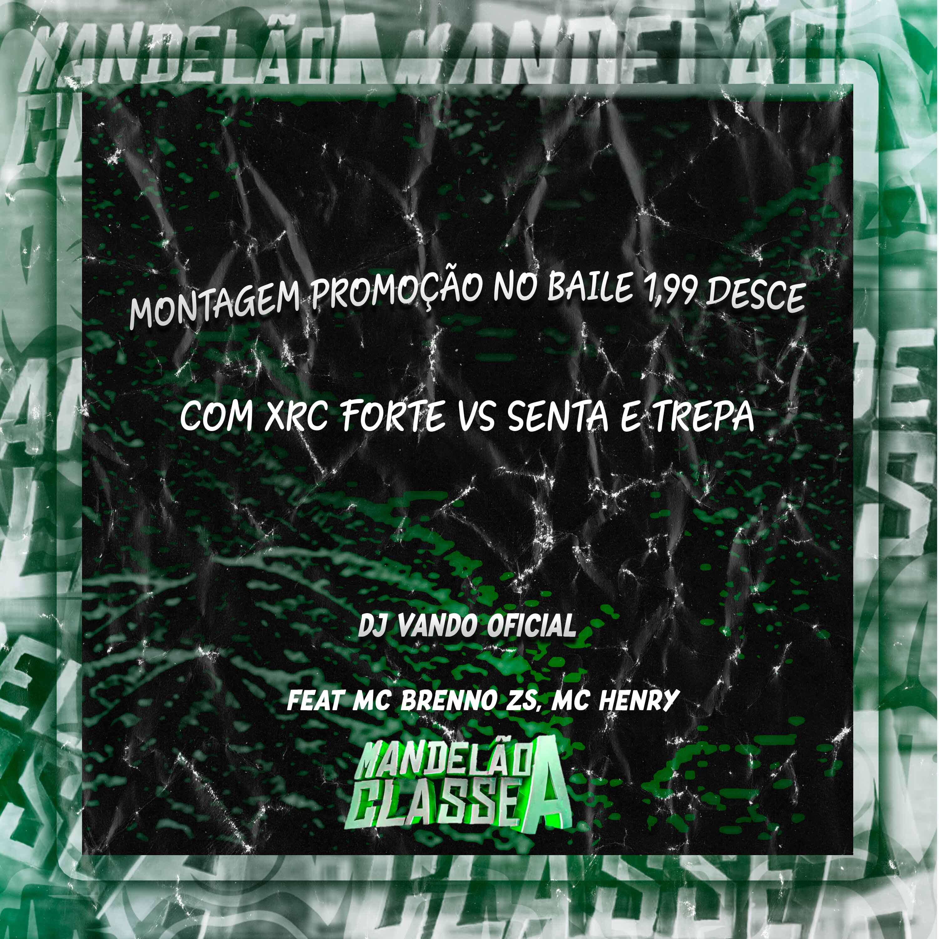 Постер альбома Montagem Promoção no Baile 1,99 Desce Com Xrc Forte Vs Senta e Trepa