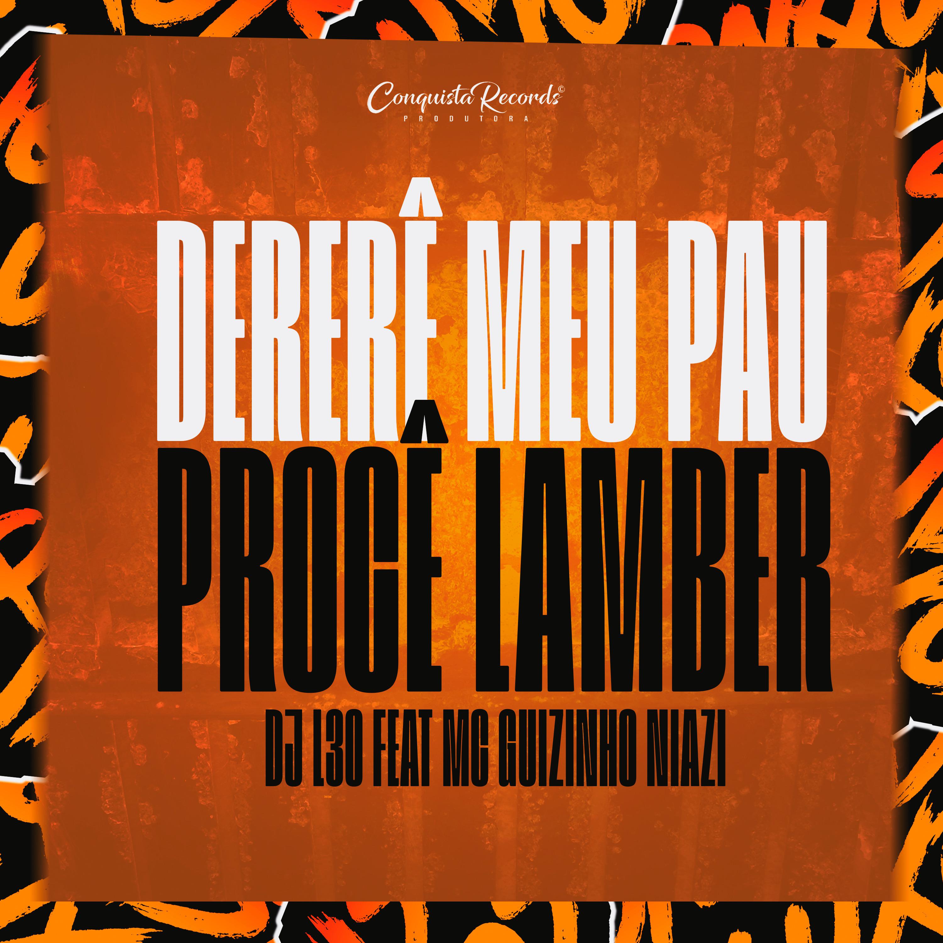 Постер альбома Dererê Meu Pau Procê Lamber
