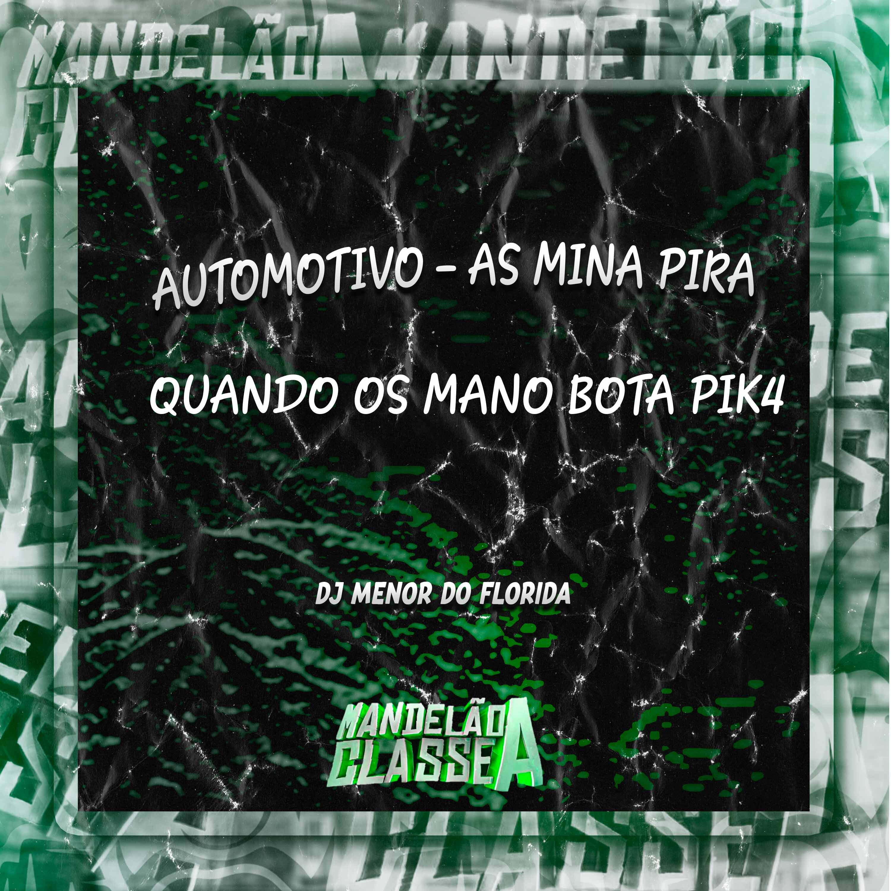 Постер альбома Automotivo - As Mina Pira Quando os Mano Bota Pik4