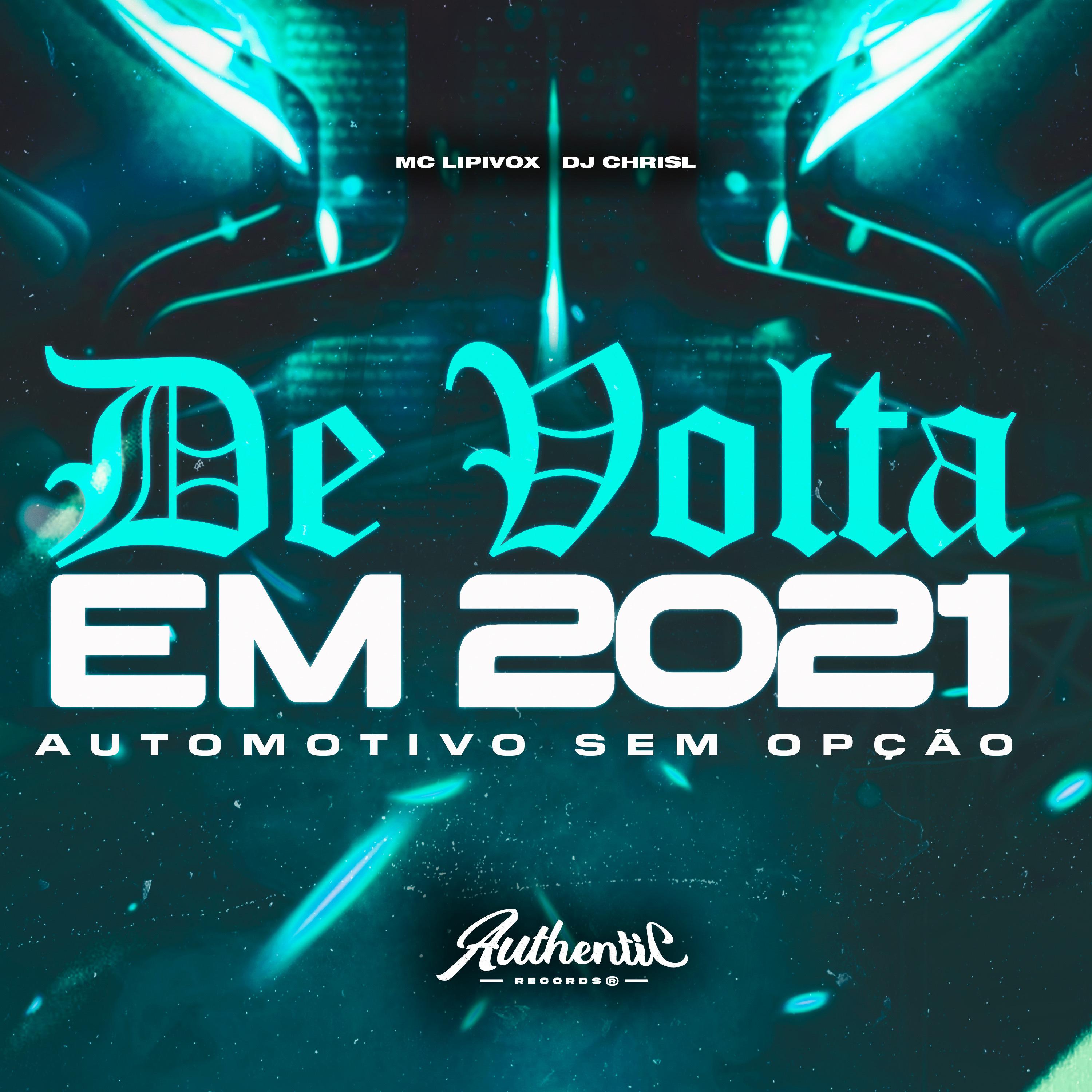 Постер альбома De Volta em 2021 - Automotivo Sem Opção
