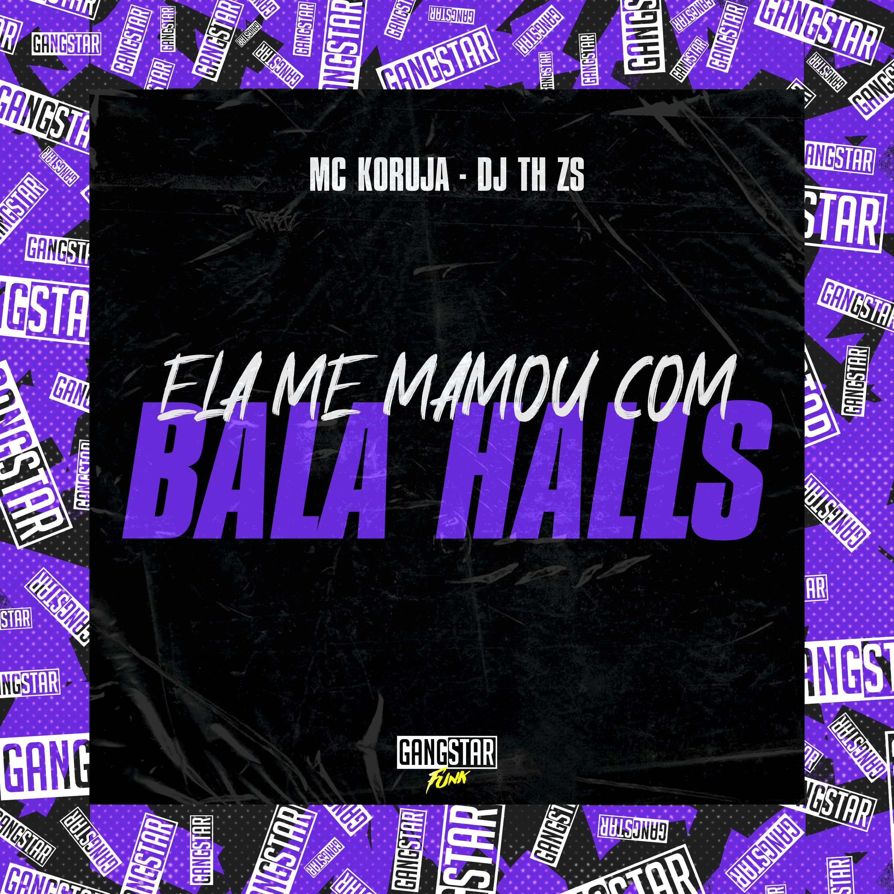 Постер альбома Ela Me Mamou Com Bala Halls
